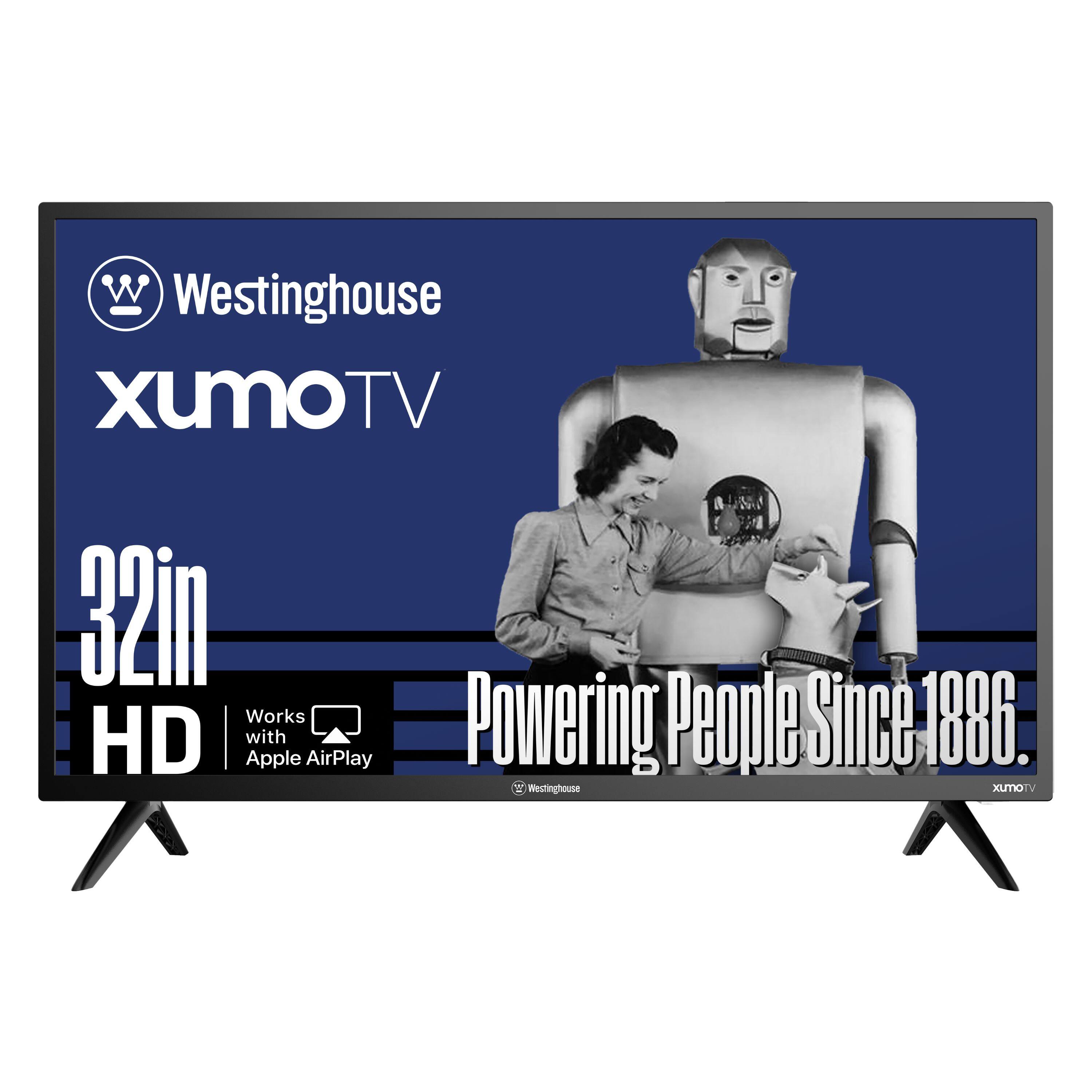 Westinghouse XumoTV 32in HD  
Works with Apple AirPlay  
Powering People Since 1886.  
Westinghouse VTONUx