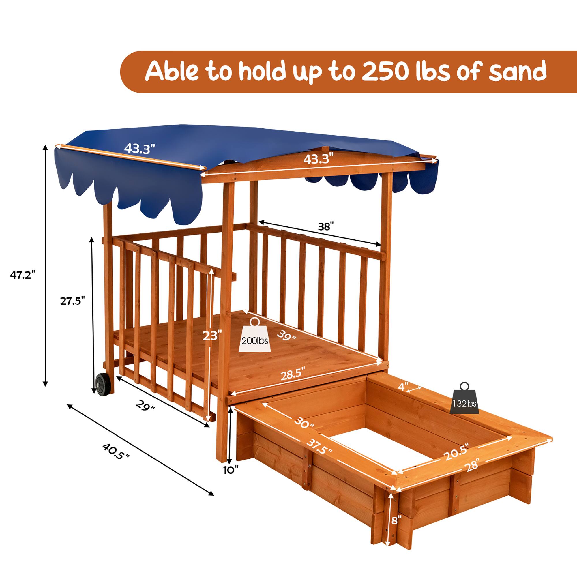 Able to hold up to 250 lbs of sand

43.3" (width)
43.3" (length)
38" (height of the canopy)
47.2" (height of the structure)
27.5" (depth of the base)
23" (width of the base)
200 lbs (weight capacity)
39" (height of the steps)
29" (depth of the steps)
40.5" (width of the base)
10" (height of the base)
28.5" (width of the steps)
30" (length of the steps)
37.5" (depth of the steps)
9" (height of the steps)
32 lbs (weight capacity of the steps)
20.5" (width of the base)
28" (length of the base)
8" (height of the base)