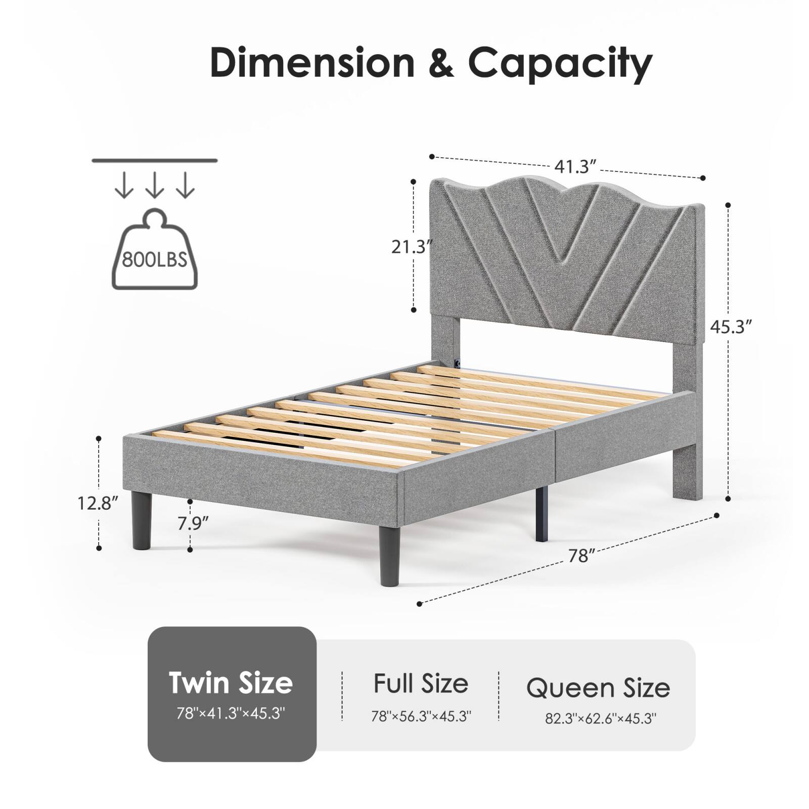 Dimension & Capacity

- 800LBS
- 41.3"
- 21.3"
- 45.3"
- 12.8"
- 7.9"
- 78"

Twin Size: 78"x41.3"x45.3"

Full Size: 78"x56.3"x45.3"

Queen Size: 82.3"x62.6"x45.3"