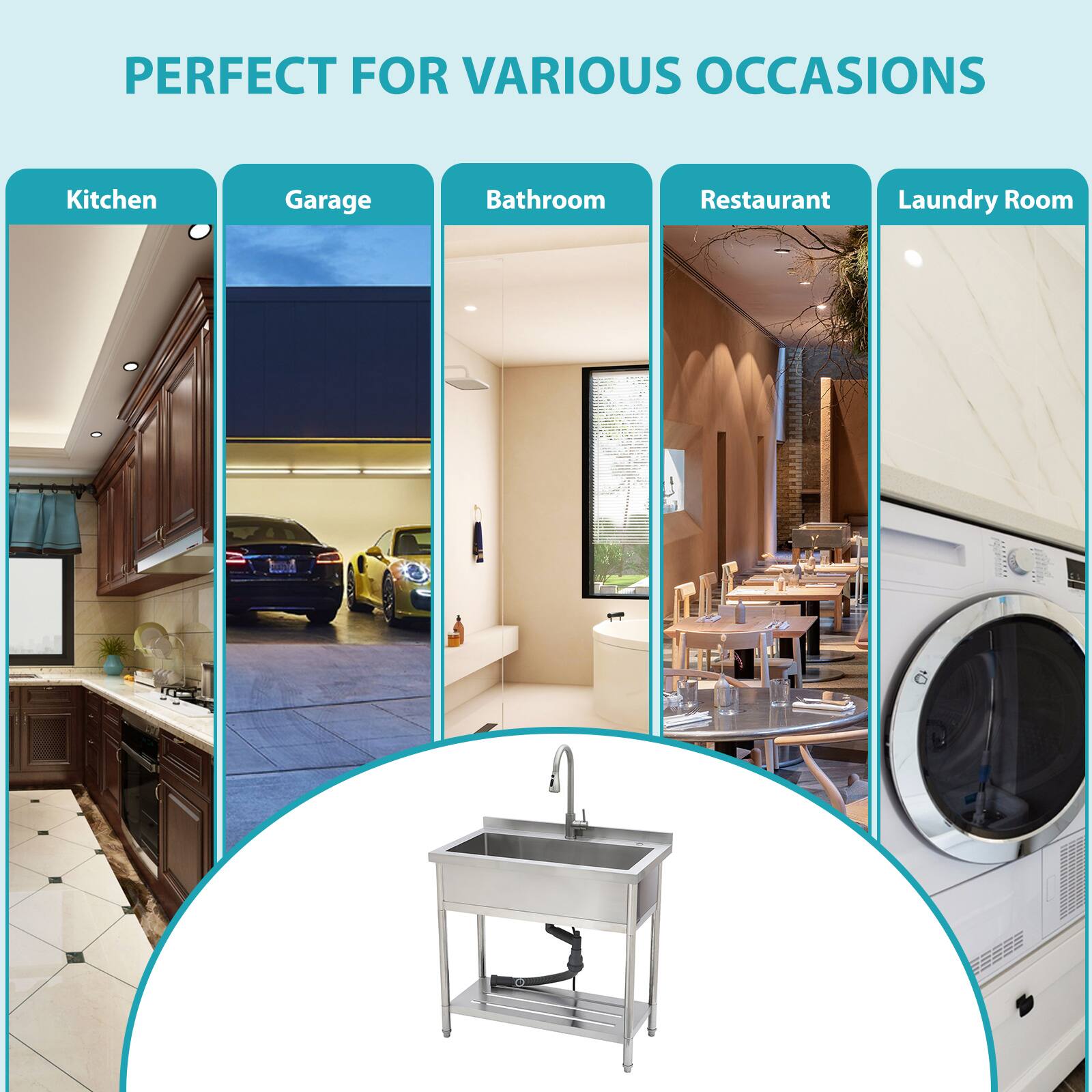 PERFECT FOR VARIOUS OCCASIONS

Kitchen  
Garage  
Bathroom  
Restaurant  
Laundry Room