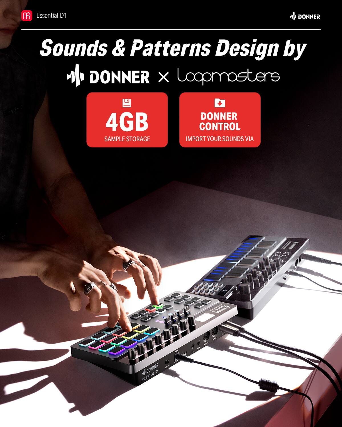 Essential D1 DONNER Sounds & Patterns Design by DONNER X Loopmasters 4GB SAMPLE STORAGE DONNER CONTROL IMPORT YOUR SOUNDS VIA
