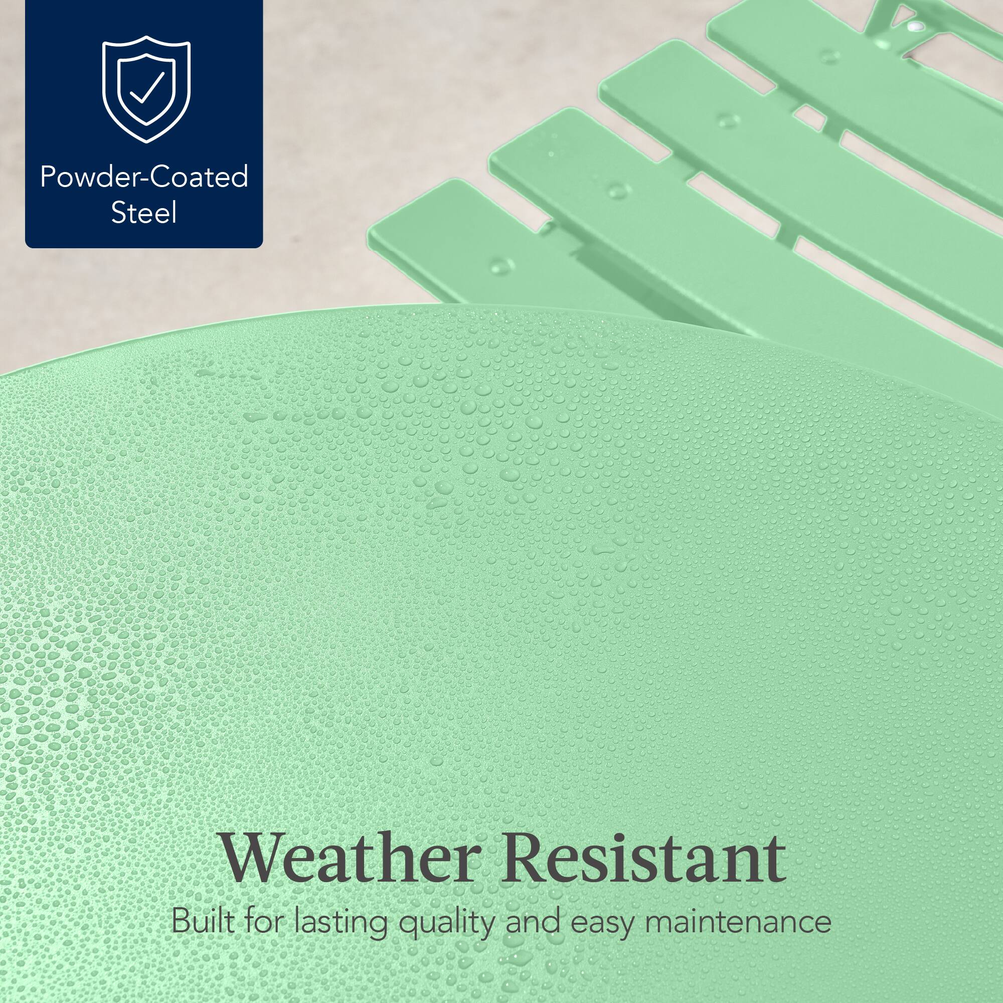 Powder-Coated Steel

Weather Resistant  
Built for lasting quality and easy maintenance
