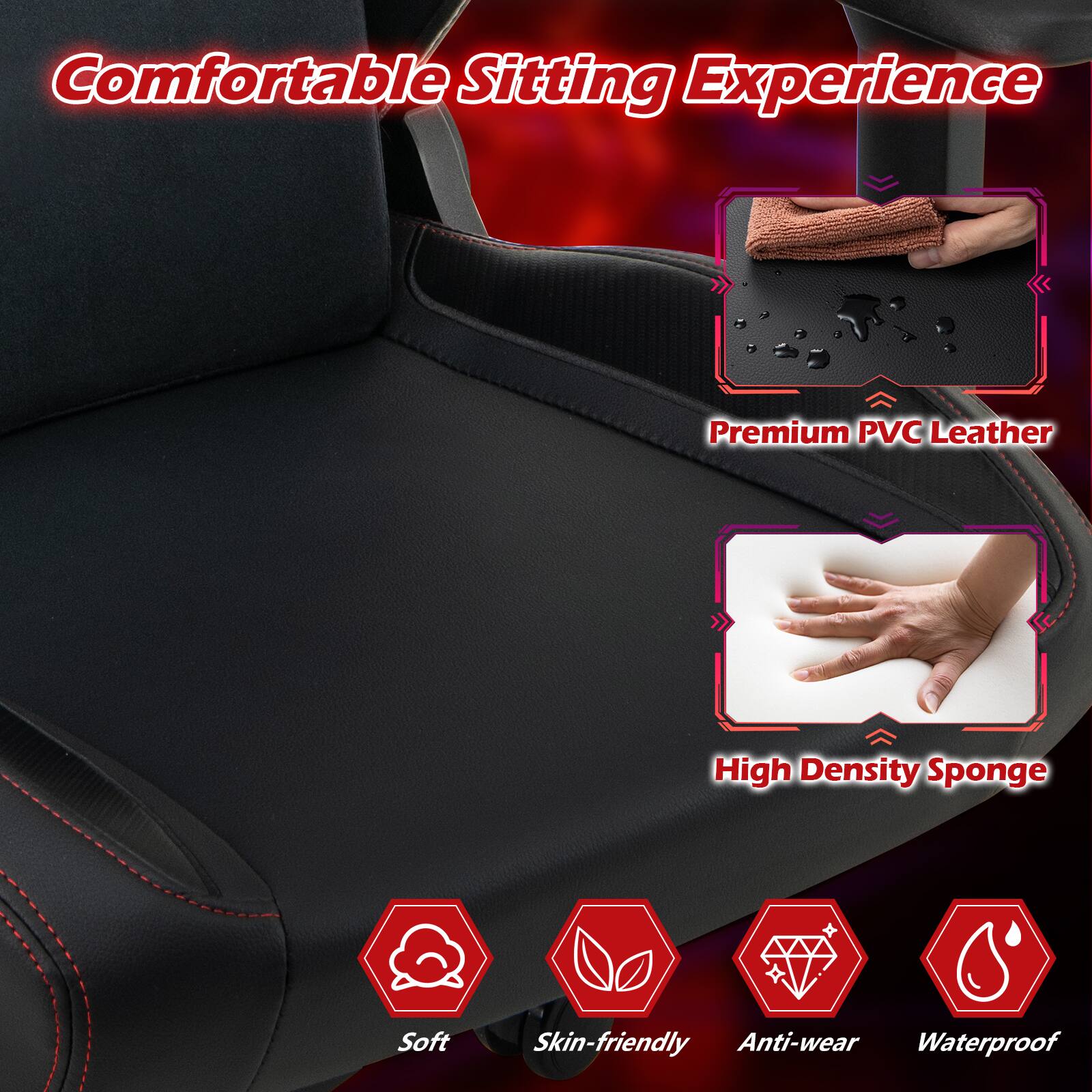 Comfortable Sitting Experience

- Premium PVC Leather
- High Density Sponge

Features:
- Soft
- Skin-friendly
- Anti-wear
- Waterproof