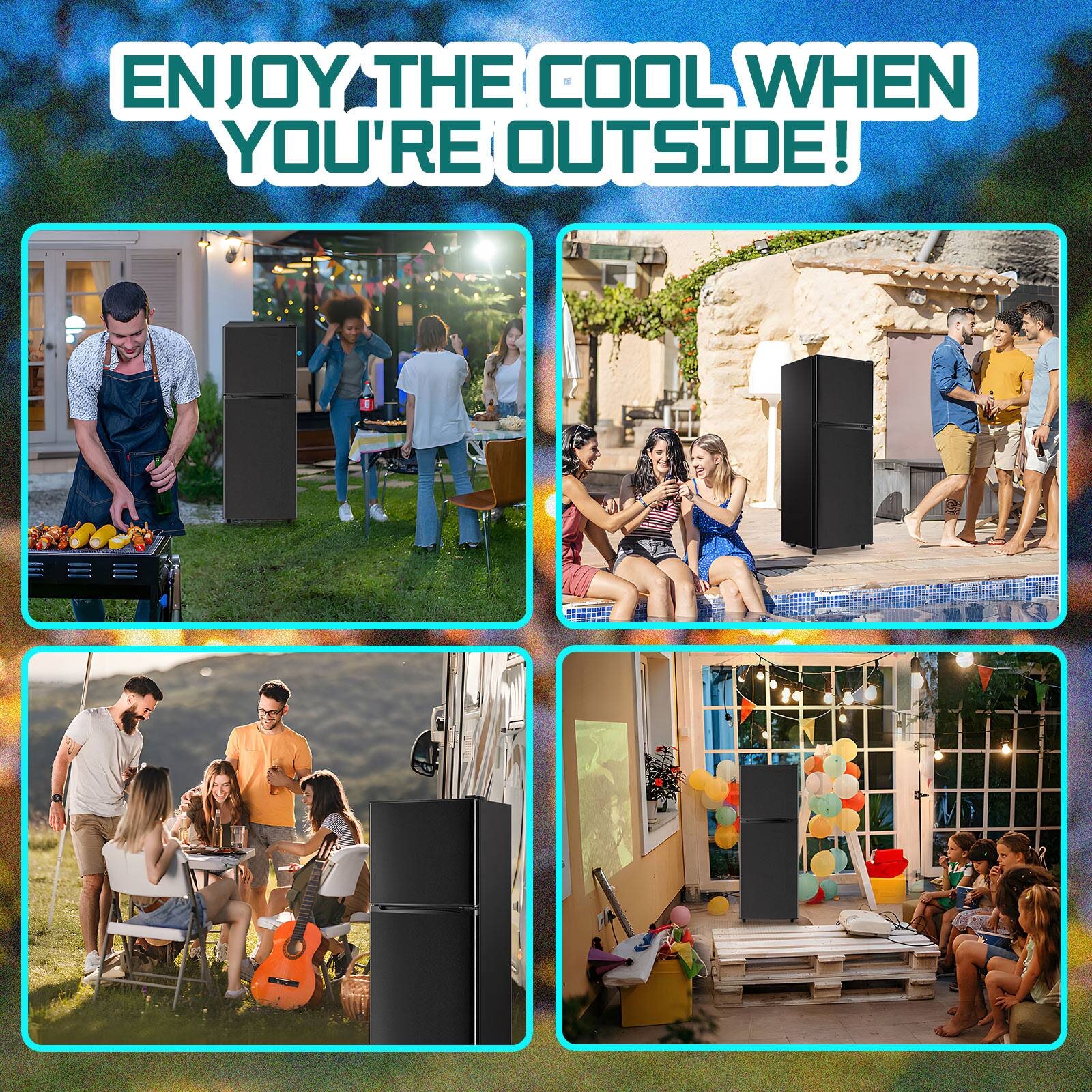 ENJOY THE COOL WHEN YOU'RE OUTSIDE!