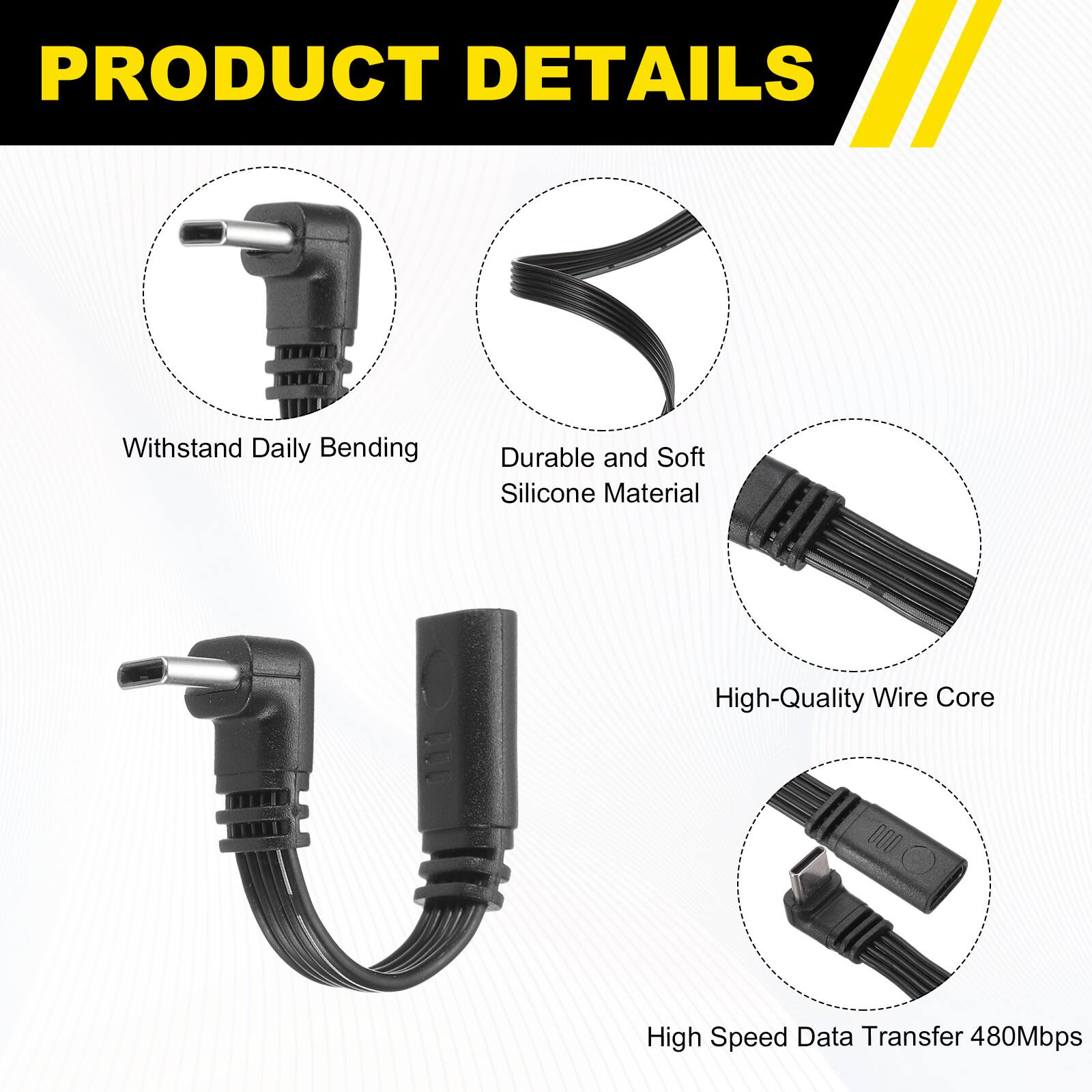 PRODUCT DETAILS

- Withstand Daily Bending
- Durable and Soft Silicone Material
- High-Quality Wire Core
- High Speed Data Transfer 480Mbps