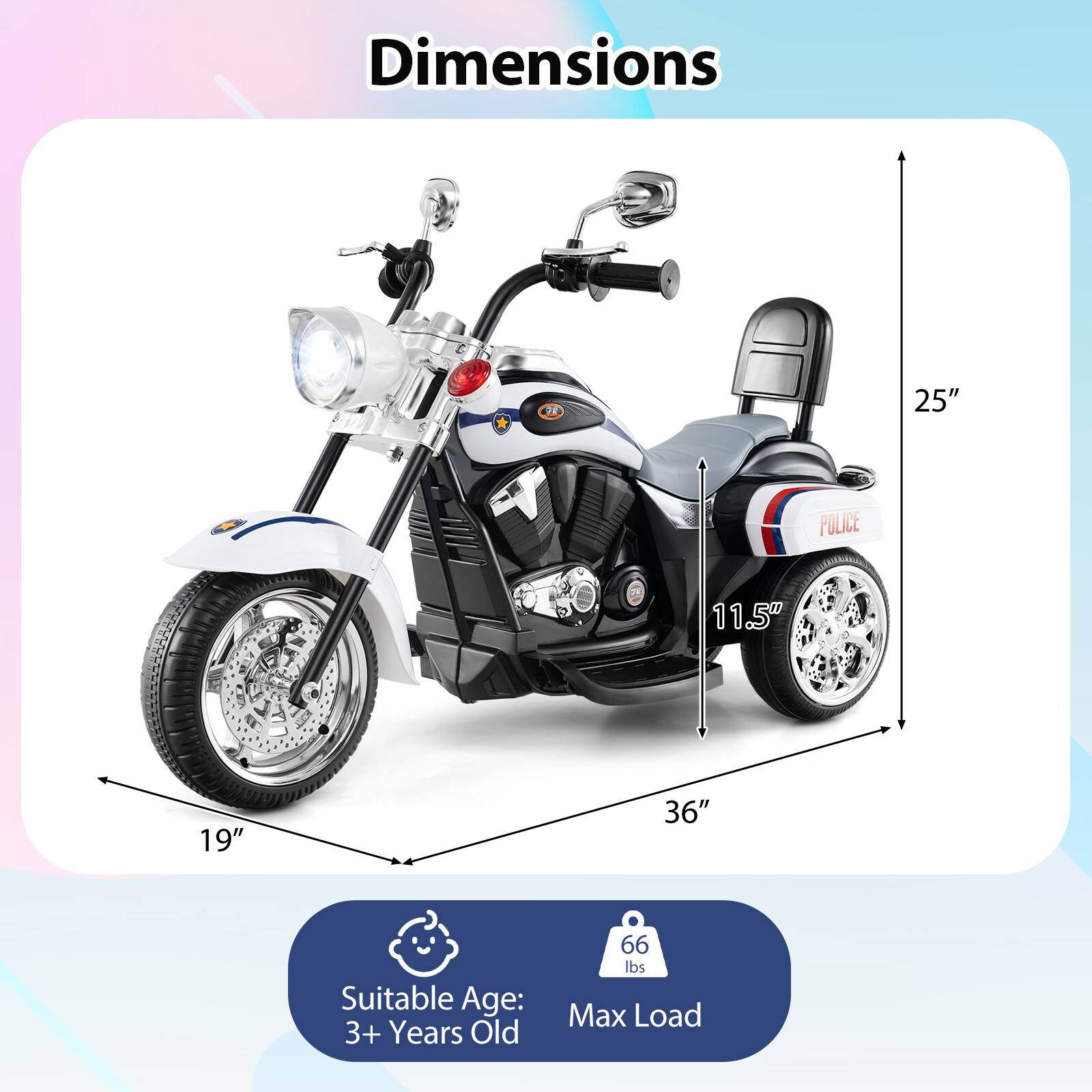 Dimensions  
D 25" V 11.5" 19" 36"  
Suitable Age: 3+ Years Old  
Max Load: 66 lbs