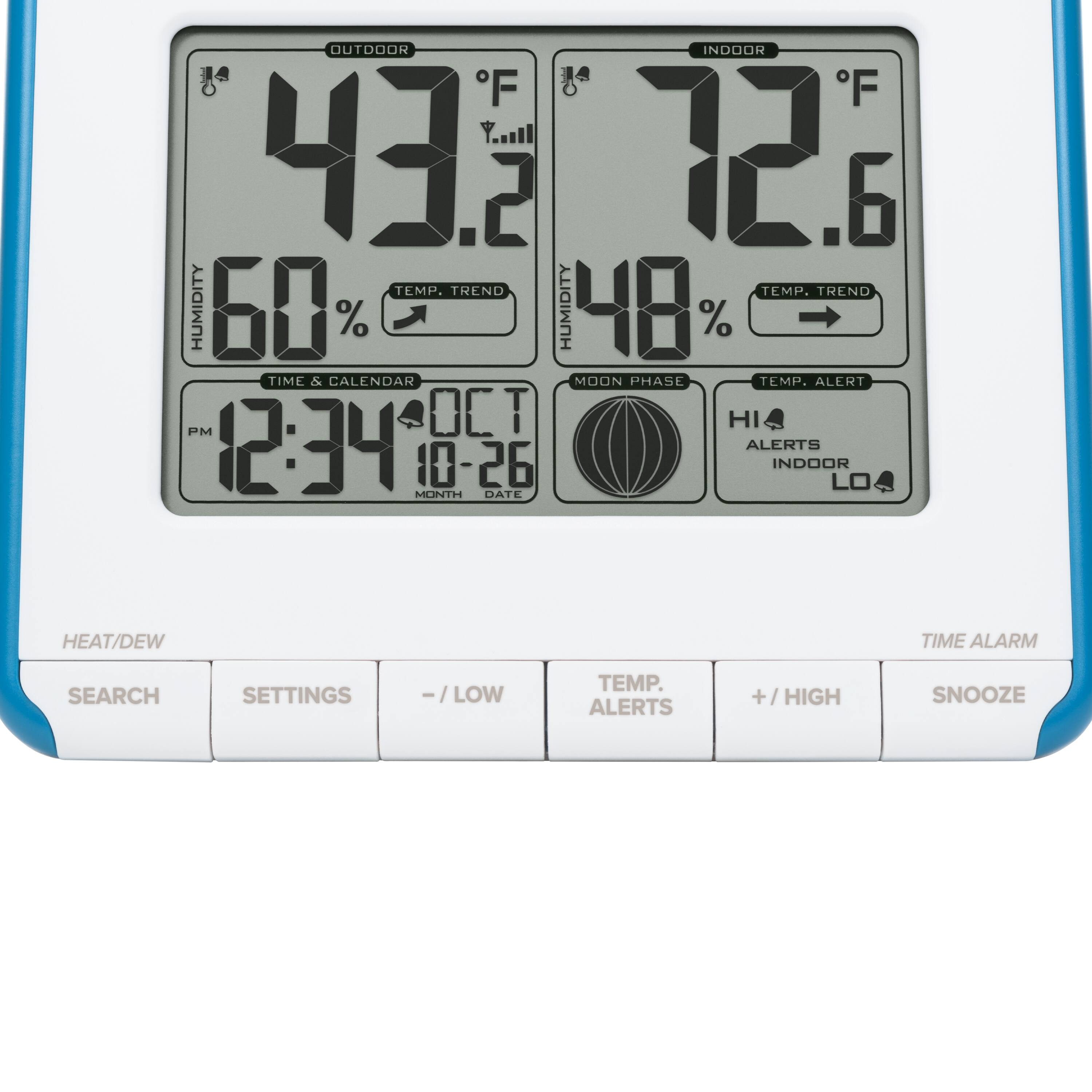 OUTDOOR  
43.2°F  
60% HUMIDITY  
TEMP. TREND  
TIME & CALENDAR  
12:34 PM  
OCT 10-26  

INDOOR  
72.6°F  
48% HUMIDITY  
TEMP. TREND  
MOON PHASE  
TEMP. ALERT  
HI ALERTS  
INDOOR  
LO ALERTS  

BUTTONS:  
HEAT/DEW  
SEARCH  
SETTINGS  
–/LOW  
TEMP. ALERTS  
+/HIGH  
TIME ALARM  
SNOOZE