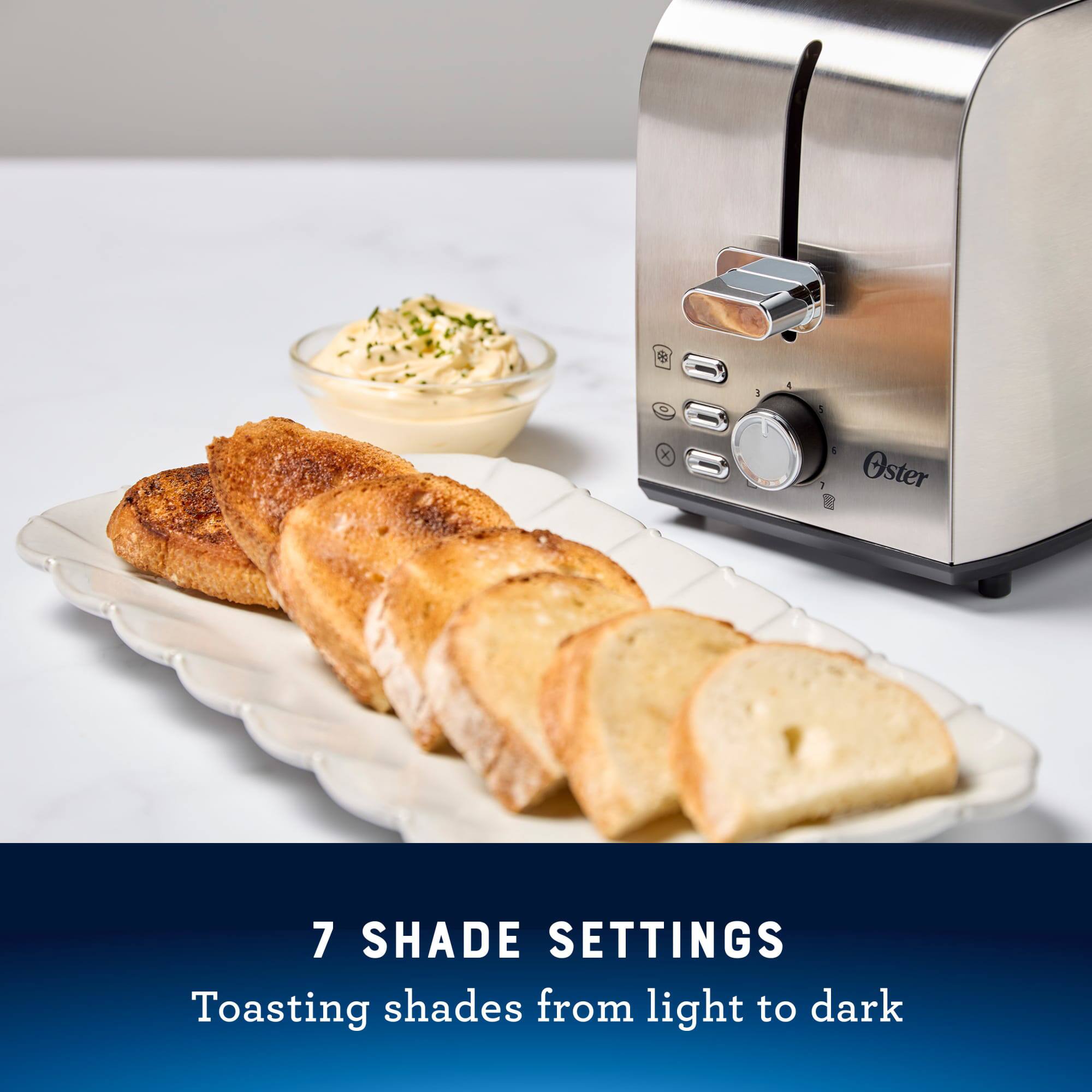7 SHADE SETTINGS  
Toasting shades from light to dark