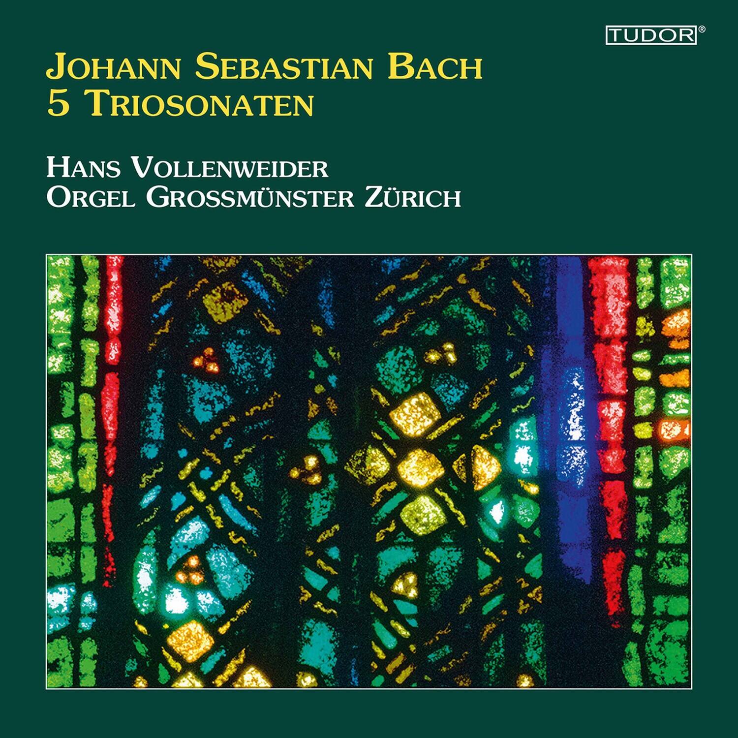 JOHANN SEBASTIAN BACH  
5 TRIOSONATEN  

Hans Volllenweider  
Orgel Grossmünster Zürich  

TUDOR