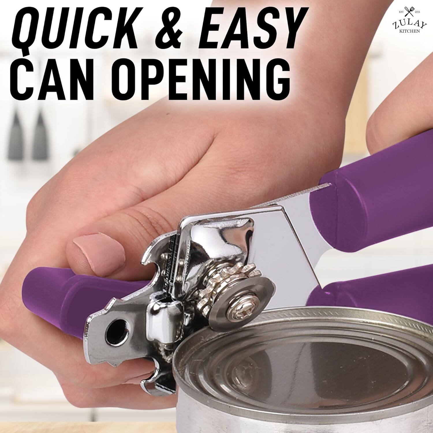 QUICK & EASY CAN OPENING

ZULAY KITCHEN