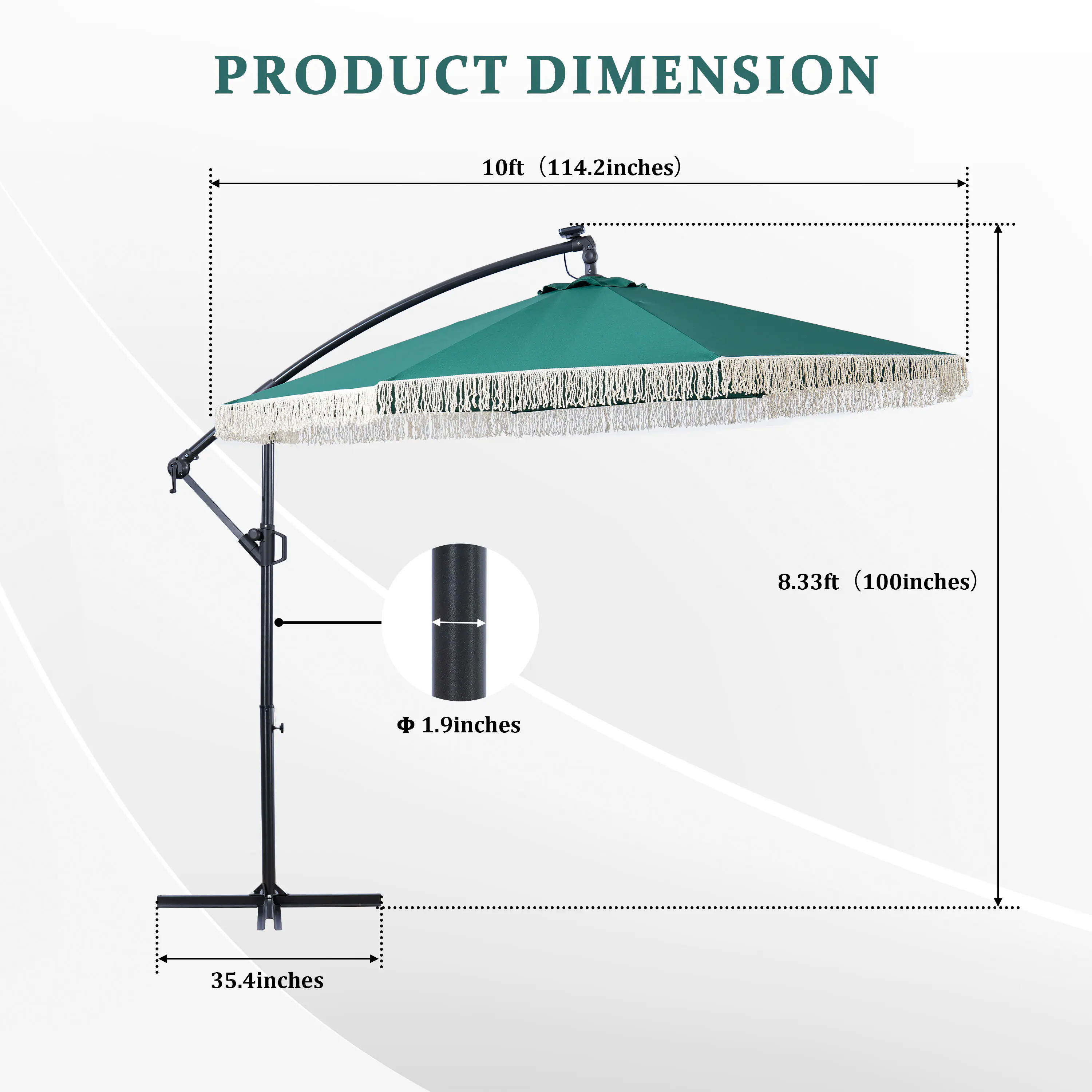 PRODUCT DIMENSION  
10ft (114.2inches)  
8.33ft (100inches)  
1.9inches  
35.4inches