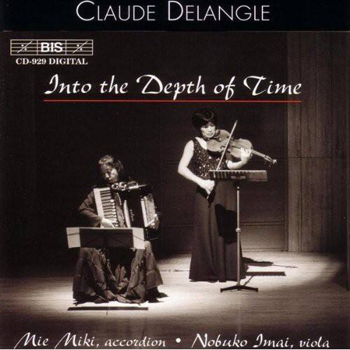 CLAUDE DELANGLE  
BIS  
CD-929 DIGITAL  
Into the Depth of Time  

Mie Miki, accordion  
Nobuko Imai, viola