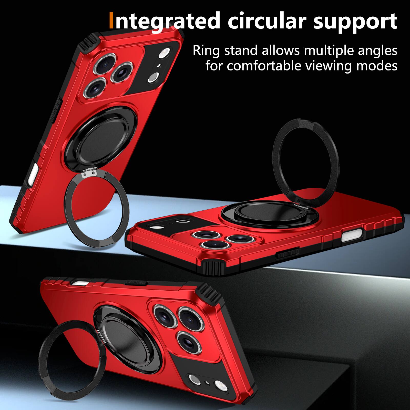 Integrated circular support  
Ring stand allows multiple angles for comfortable viewing modes