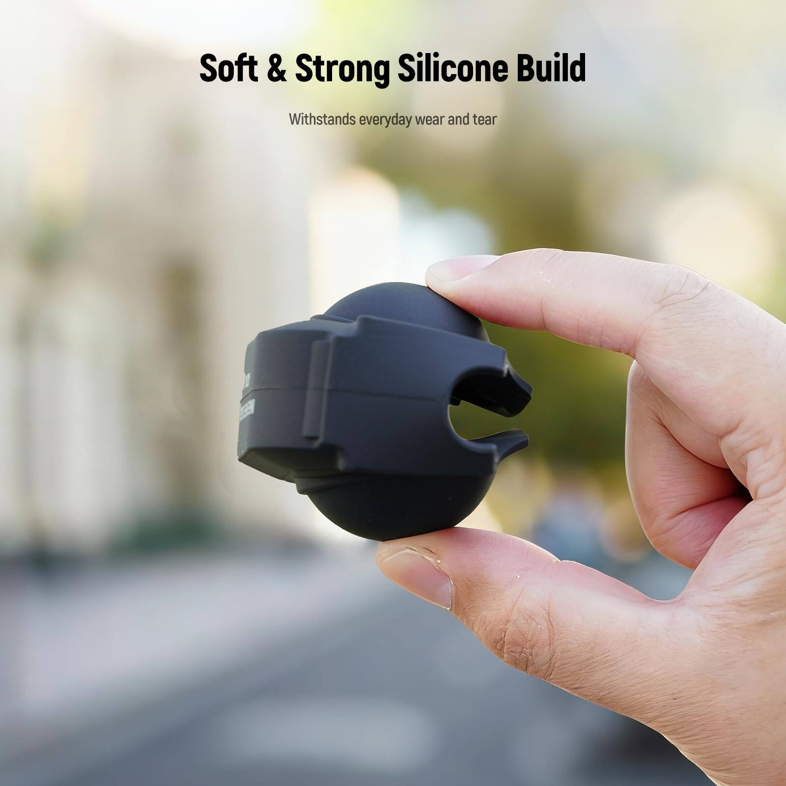 Soft & Strong Silicone Build  
Withstands everyday wear and tear