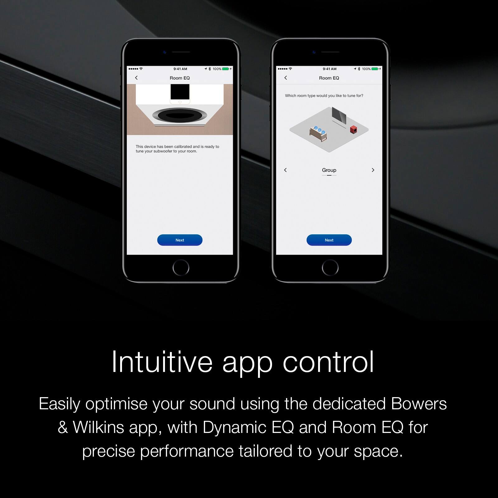 Intuitive app control

Easily optimise your sound using the dedicated Bowers & Wilkins app, with Dynamic EQ and Room EQ for precise performance tailored to your space.