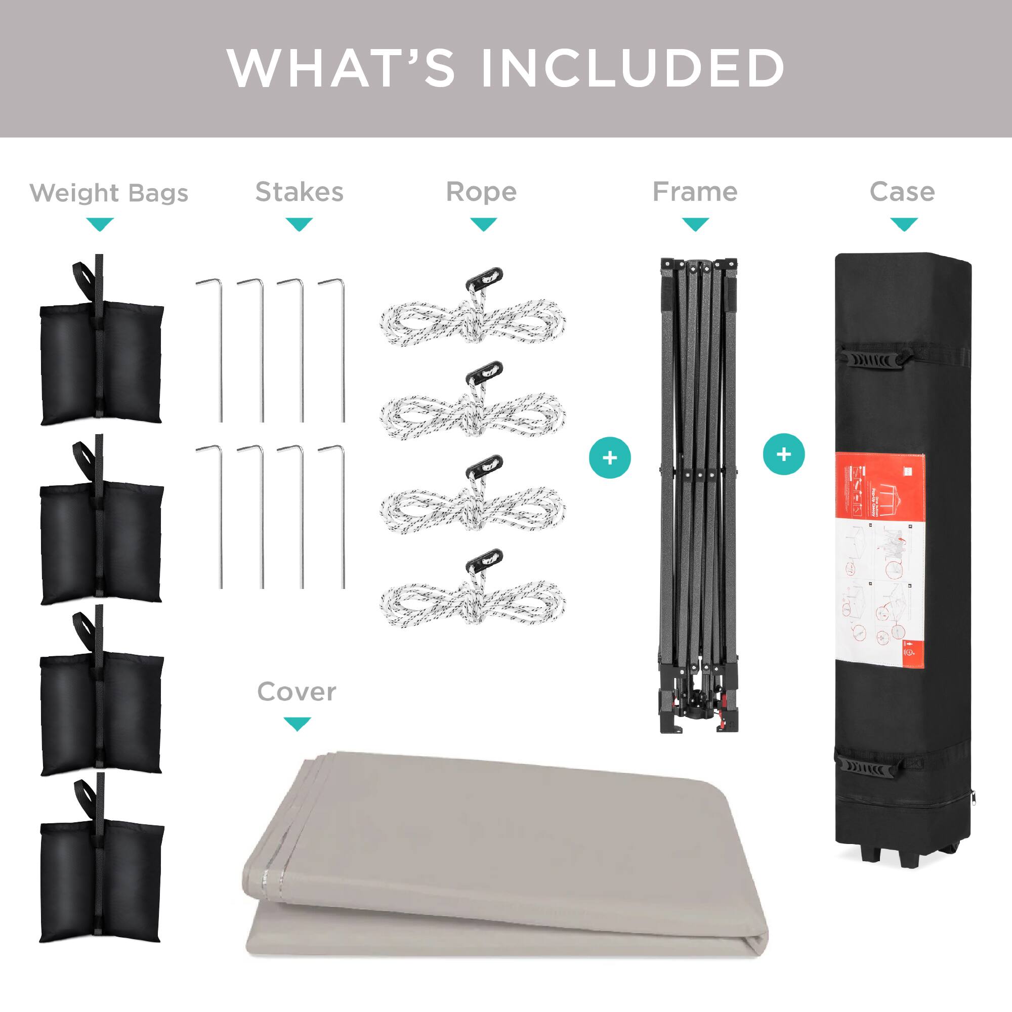 WHAT'S INCLUDED

- Weight Bags
- Stakes
- Rope
- Frame
- Case
- Cover
