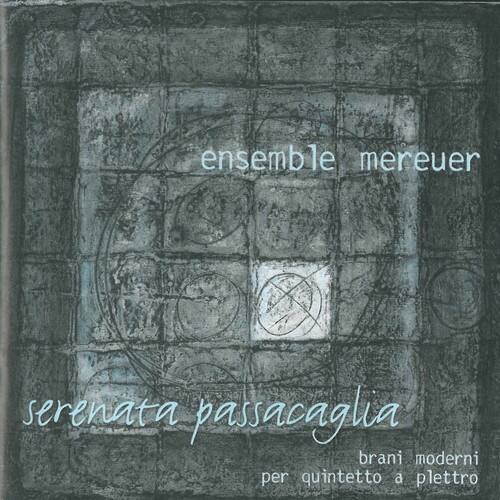 ensemble mereuer  
serenata passacaglia  
brani moderni per quintetto a plettro