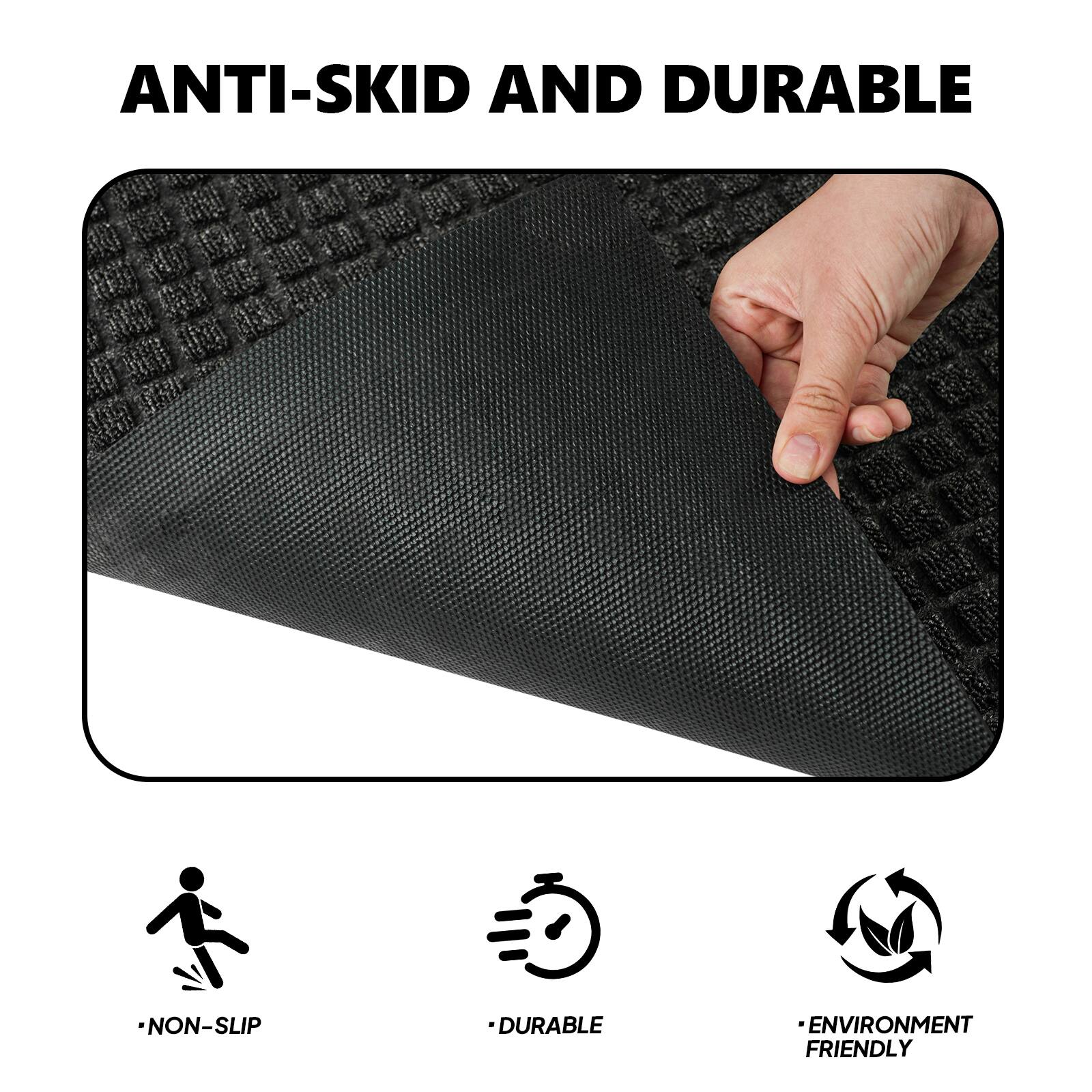 ANTI-SKID AND DURABLE

- NON-SLIP
- DURABLE
- ENVIRONMENT FRIENDLY