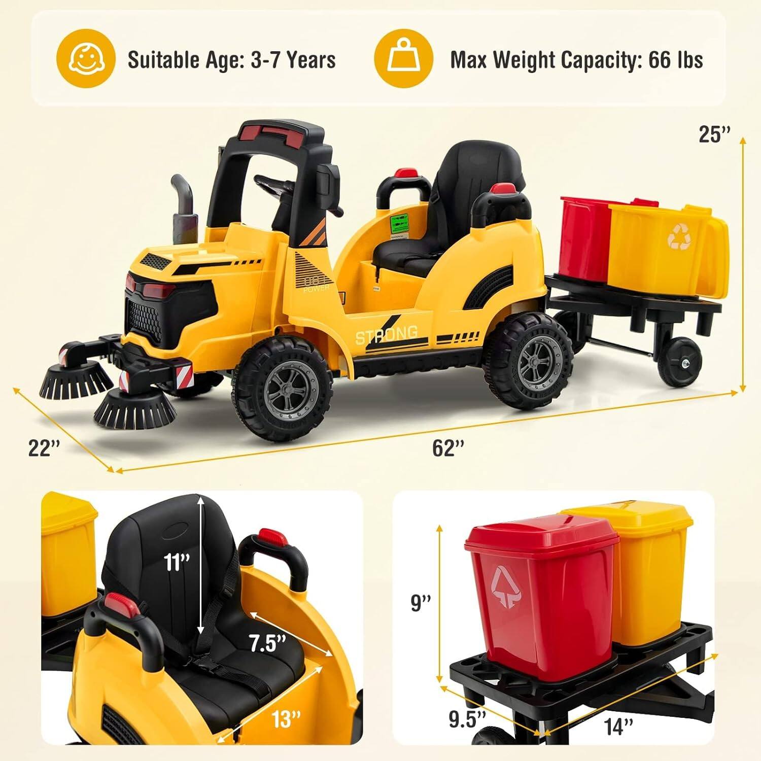 Suitable Age: 3-7 Years  
Max Weight Capacity: 66 lbs  

Dimensions:  
- Length: 62"  
- Width: 25"  
- Height: 22"  
- Seat Height: 11"  
- Seat Width: 7.5"  
- Seat Depth: 13"  
- Bin Width: 9"  
- Bin Height: 9.5"  
- Bin Length: 14"