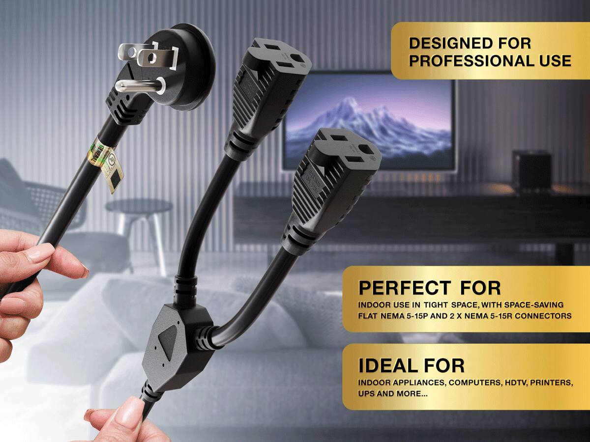 DESIGNED FOR PROFESSIONAL USE

PERFECT FOR INDOOR USE IN TIGHT SPACE, WITH SPACE-SAVING FLAT NEMA 5-15P AND 2 x NEMA 5-15R CONNECTORS

IDEAL FOR INDOOR APPLIANCES, COMPUTERS, HDTV, PRINTERS, UPS AND MORE...
