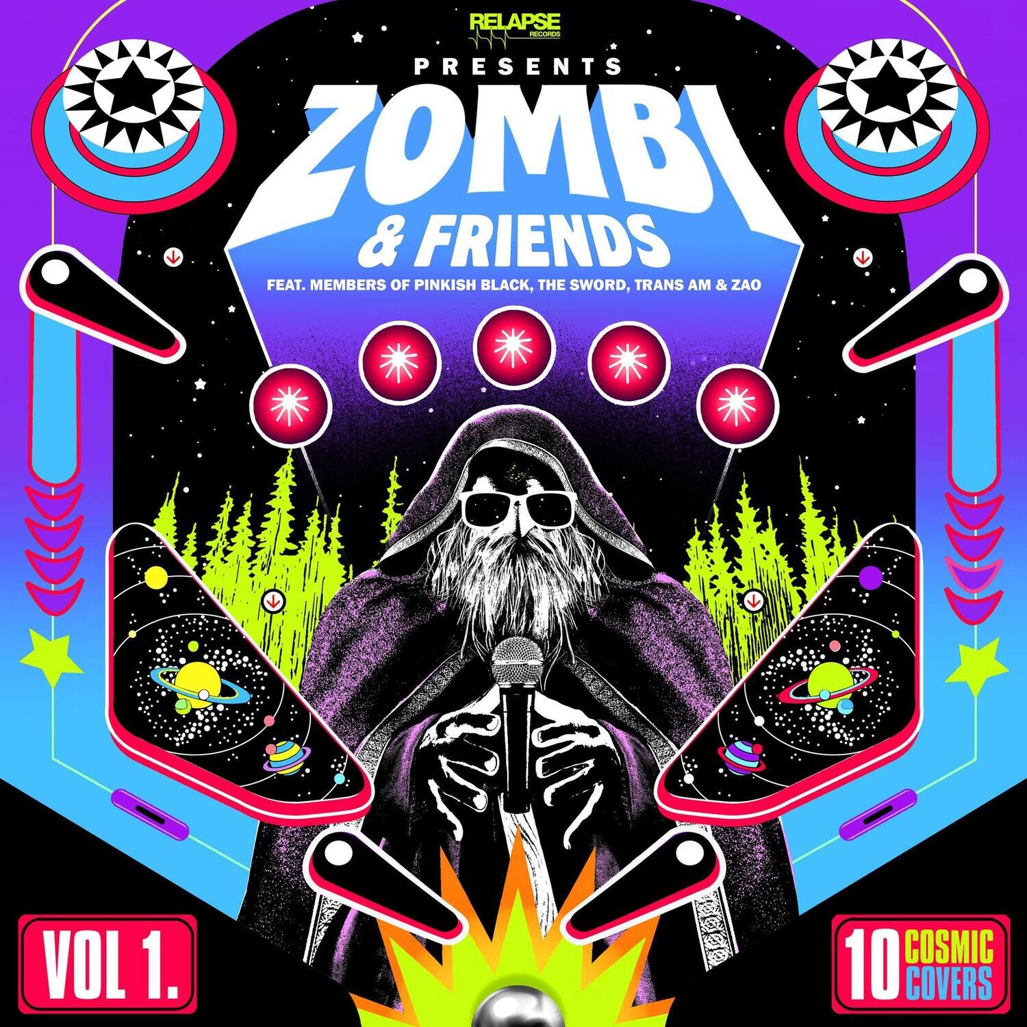 RELAPSE RECORDS  
PRESENTS  
ZOMBI & FRIENDS  
FEAT. MEMBERS OF PINKISH BLACK, THE SWORD, TRANS AM & ZAO  
VOL 1.  
10 COSMIC COVERS
