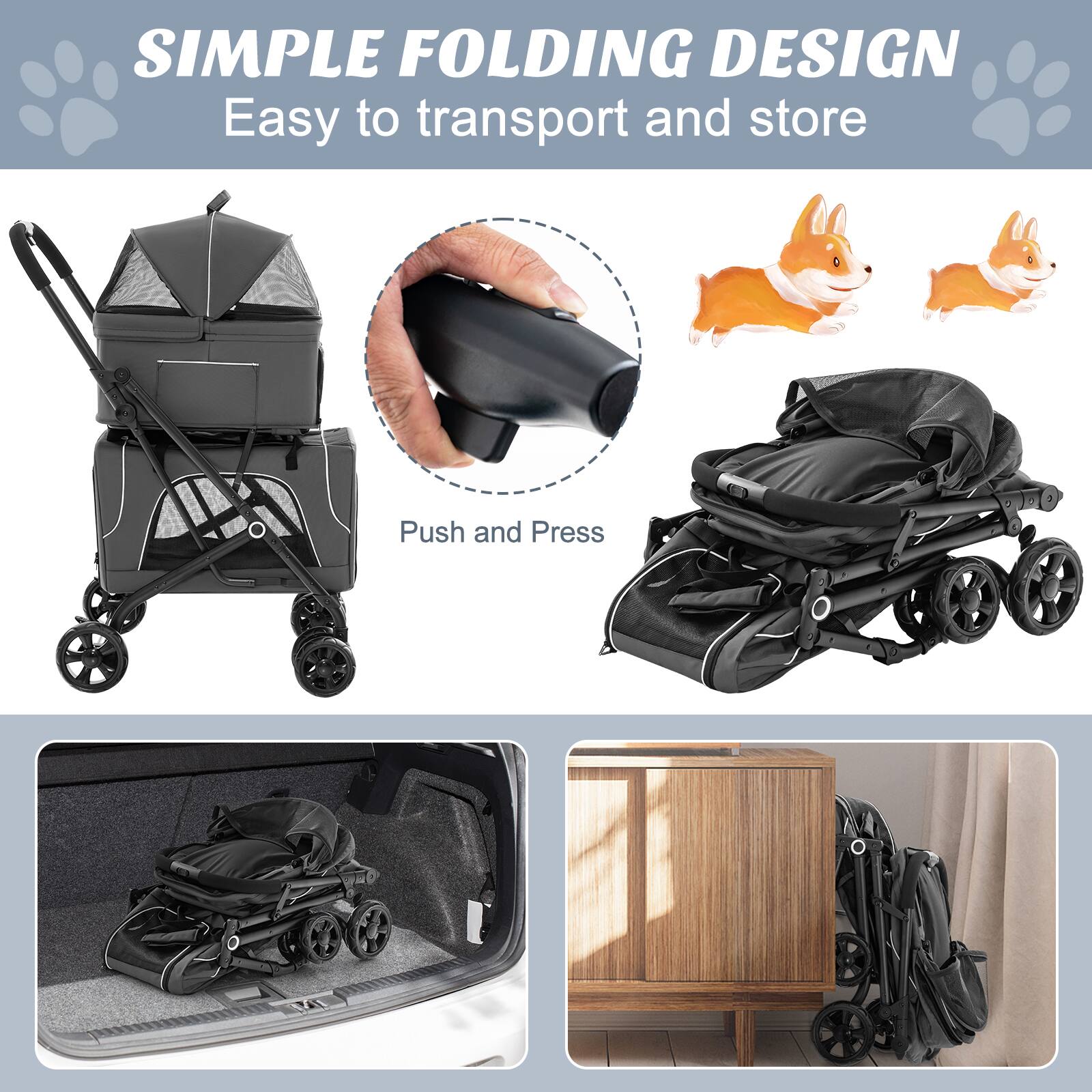 SIMPLE FOLDING DESIGN  
Easy to transport and store  

Push and Press