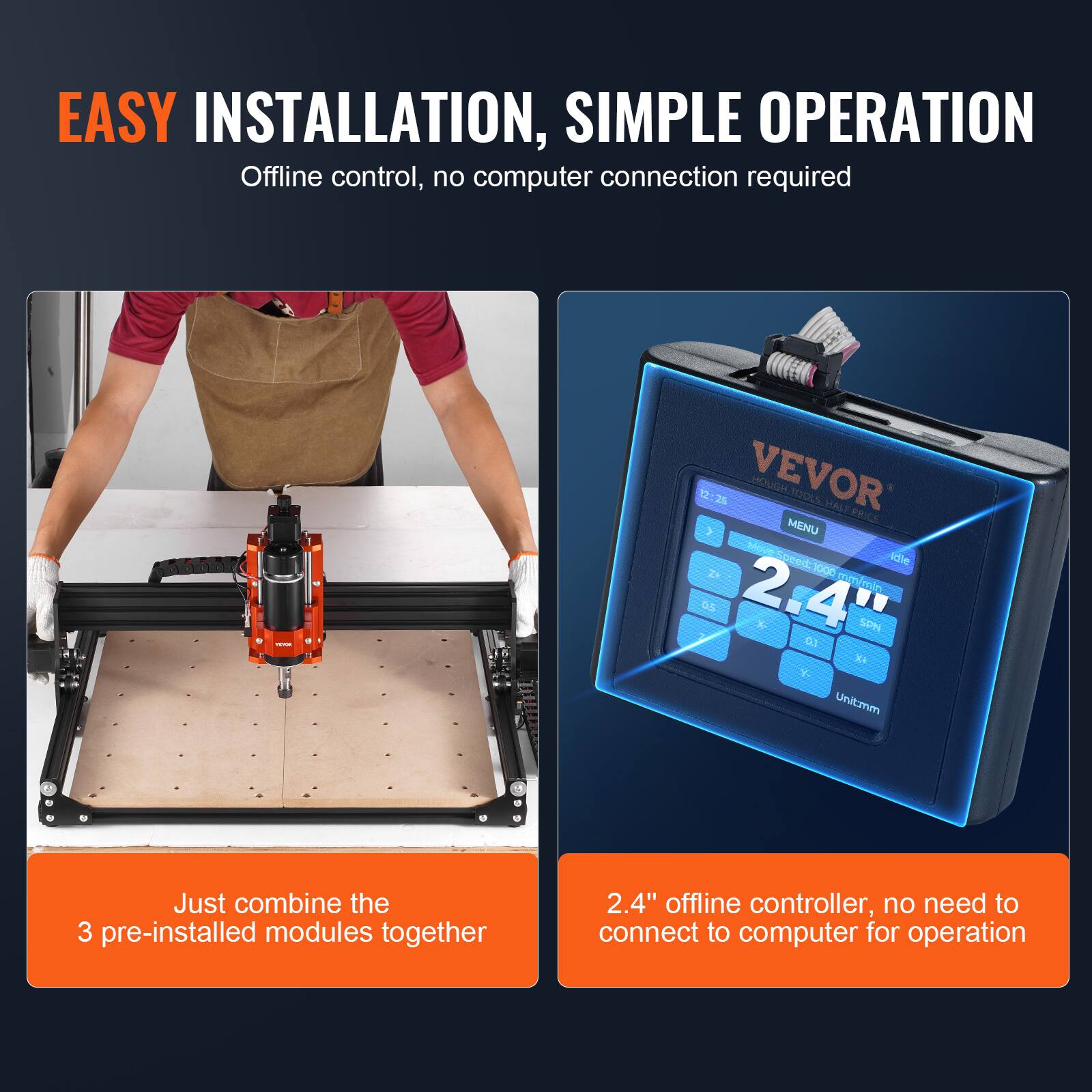 EASY INSTALLATION, SIMPLE OPERATION  
Offline control, no computer connection required  

Just combine the 3 pre-installed modules together  

2.4" offline controller, no need to connect to computer for operation