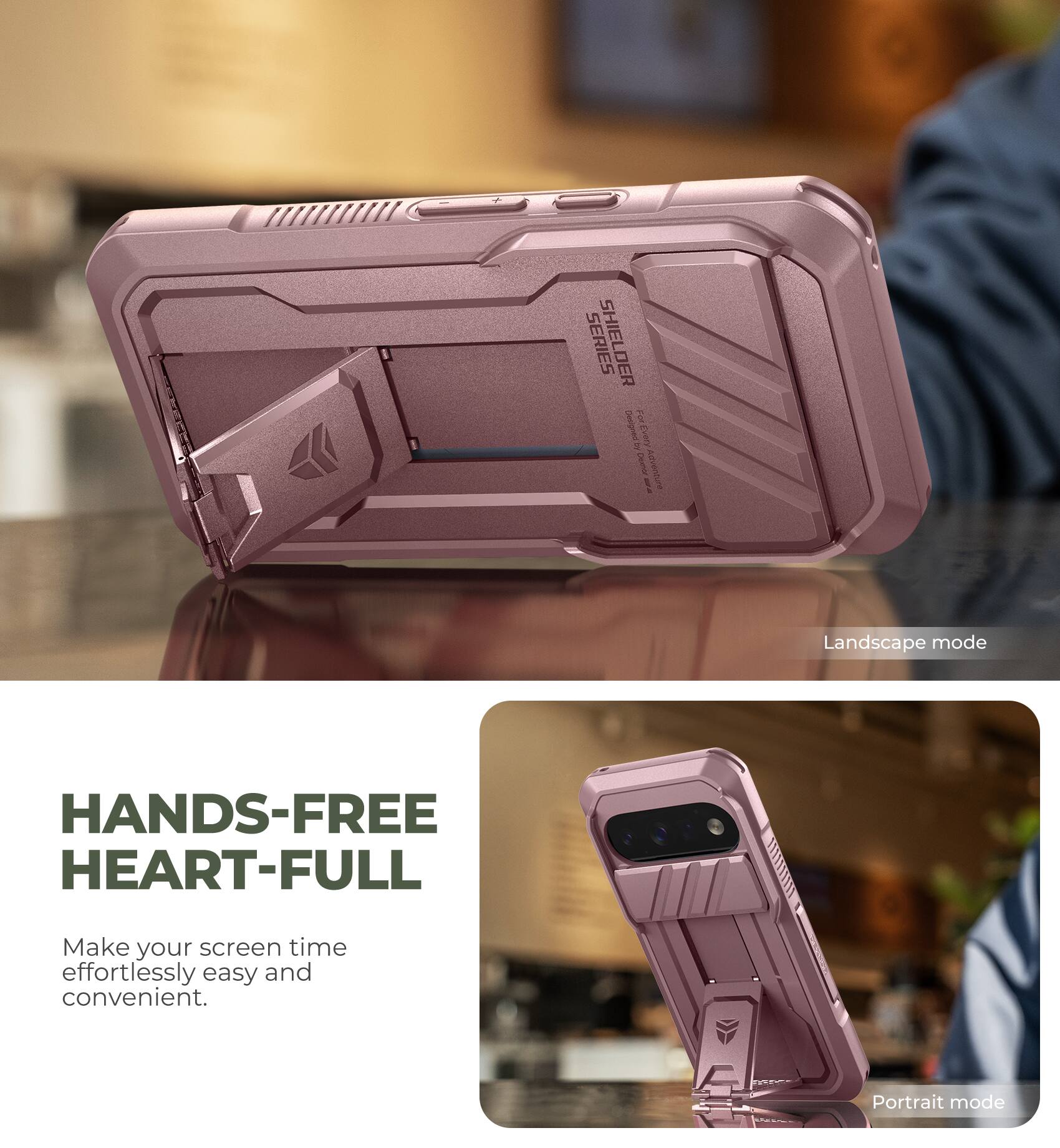 SERIES SHIELDER For Designed Every Deahar adventure

HANDS-FREE HEART-FULL
Make your screen time effortlessly easy and convenient.

Landscape mode
Portrait mode