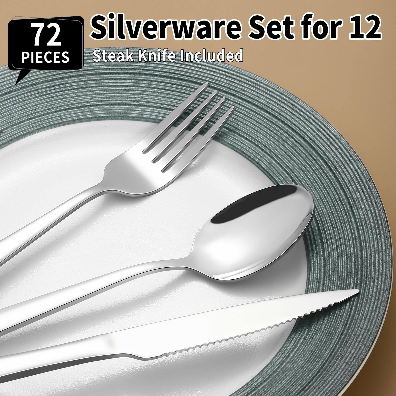 72 PIECES  
Silverware Set for 12  
Steak Knife Included