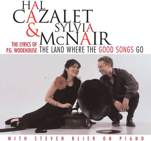 Hal Cazale & Sylvia McNair  
The Lyrics of P.G. Wodehouse  
The Land Where the Good Songs Go  
With Steven Blier on Piano