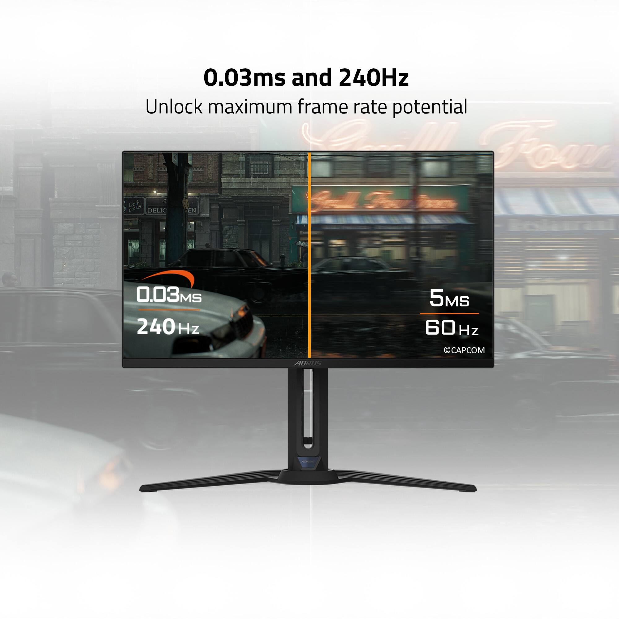 0.03ms and 240Hz  
Unlock maximum frame rate potential