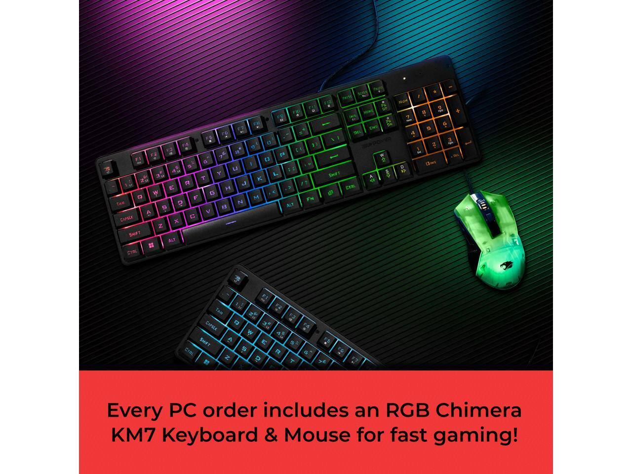 Every PC order includes an RGB Chimera KM7 Keyboard & Mouse for fast gaming!