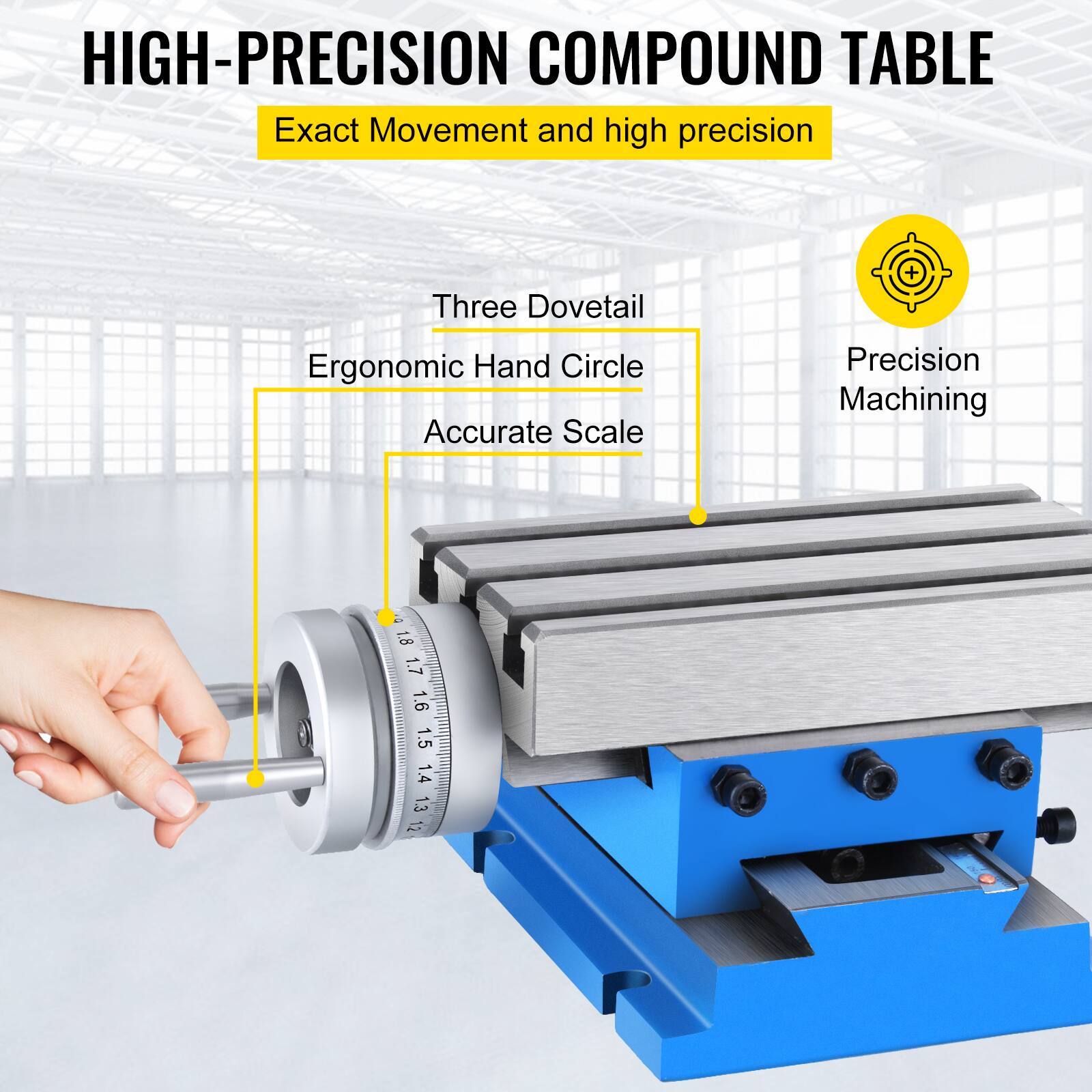 HIGH-PRECISION COMPOUND TABLE  
Exact Movement and high precision  

- Three Dovetail  
- Ergonomic Hand Circle  
- Accurate Scale  

Precision Machining  

18 17 16 15 14 13 12