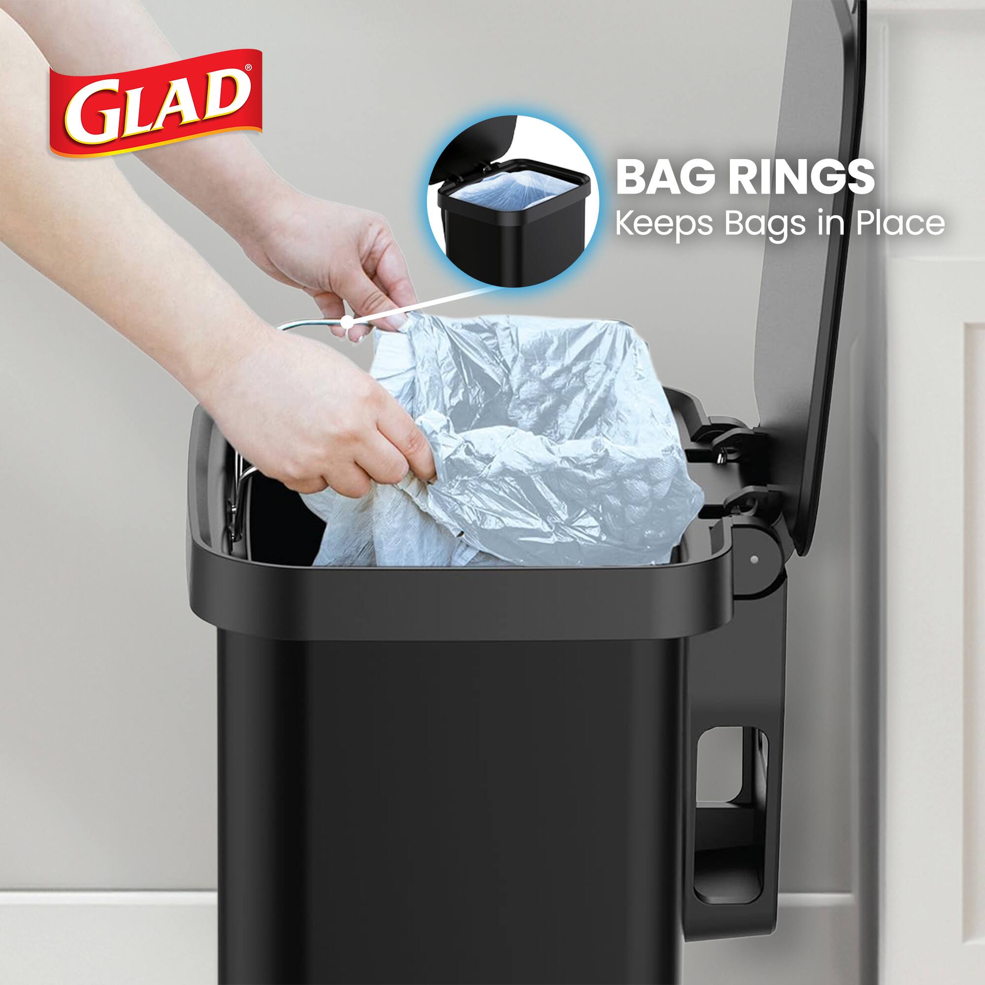 GLAD BAG RINGS  
Keeps Bags in Place