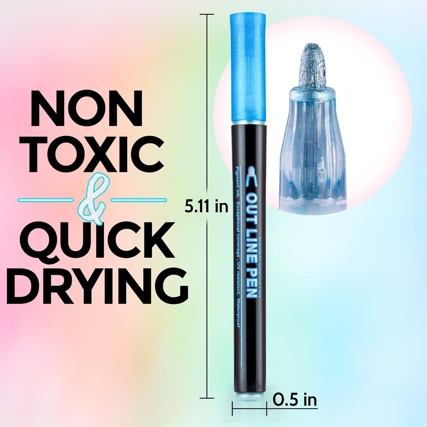 NON TOXIC & QUICK DRYING  
5.11 in  
0.5 in  
OUTLINE PEN  
UV resistant  
Waterproof