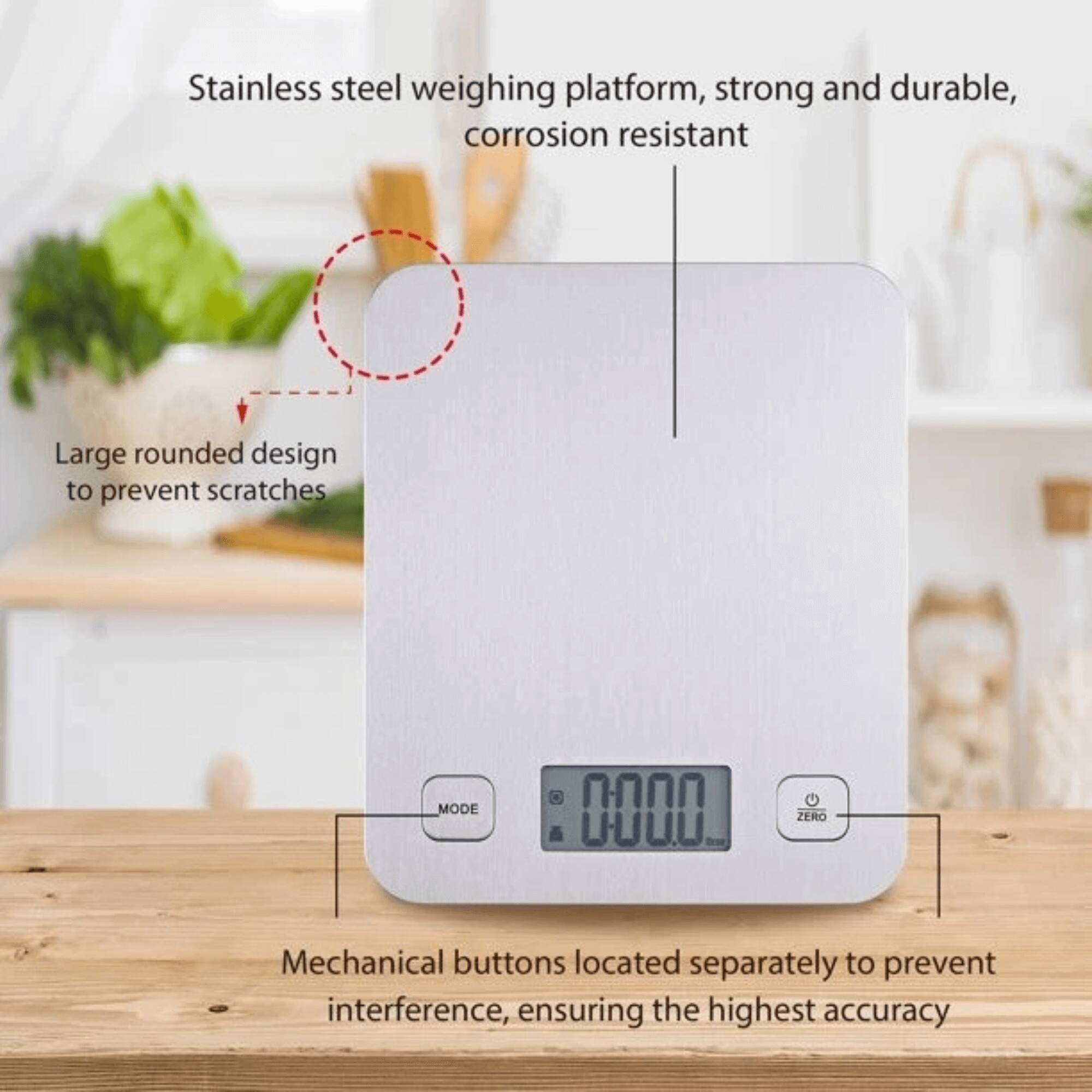 Stainless steel weighing platform, strong and durable, corrosion resistant. Large rounded design to prevent scratches. Mechanical buttons located separately to prevent interference, ensuring the highest accuracy.