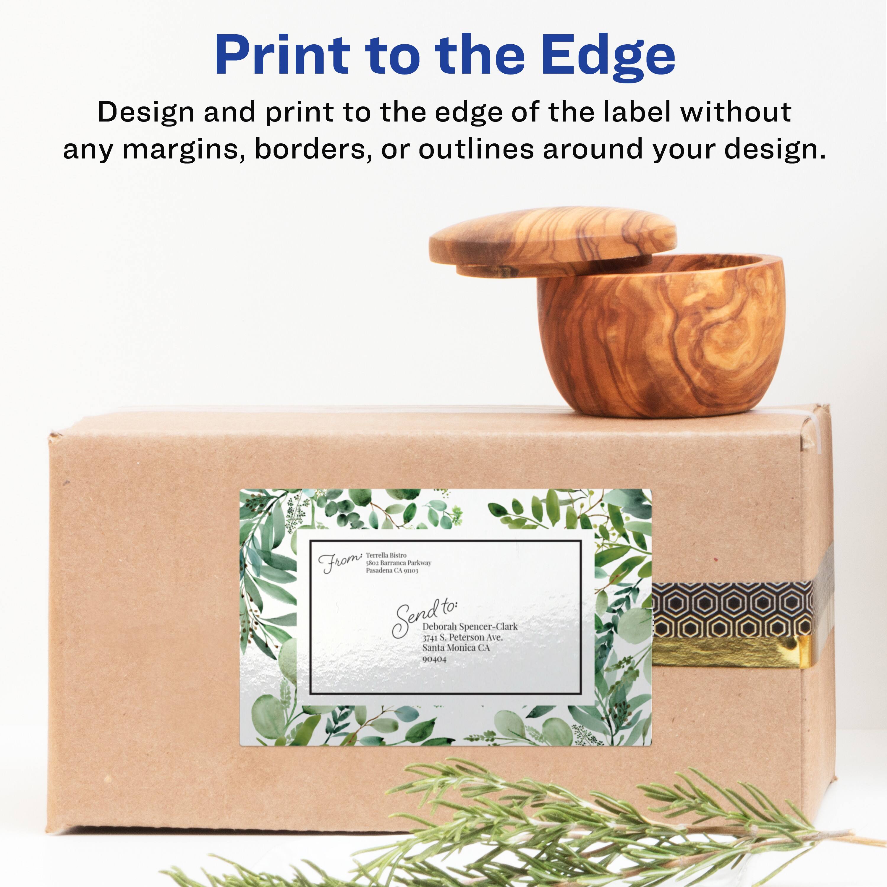 Print to the Edge  
Design and print to the edge of the label without any margins, borders, or outlines around your design.  

Bereta Nre  
From Posadens Met Narrans LA - Pale  
Send to Deborals Spencer-Clark  
Clark y Peterson ANE.  
Santa Monica LA