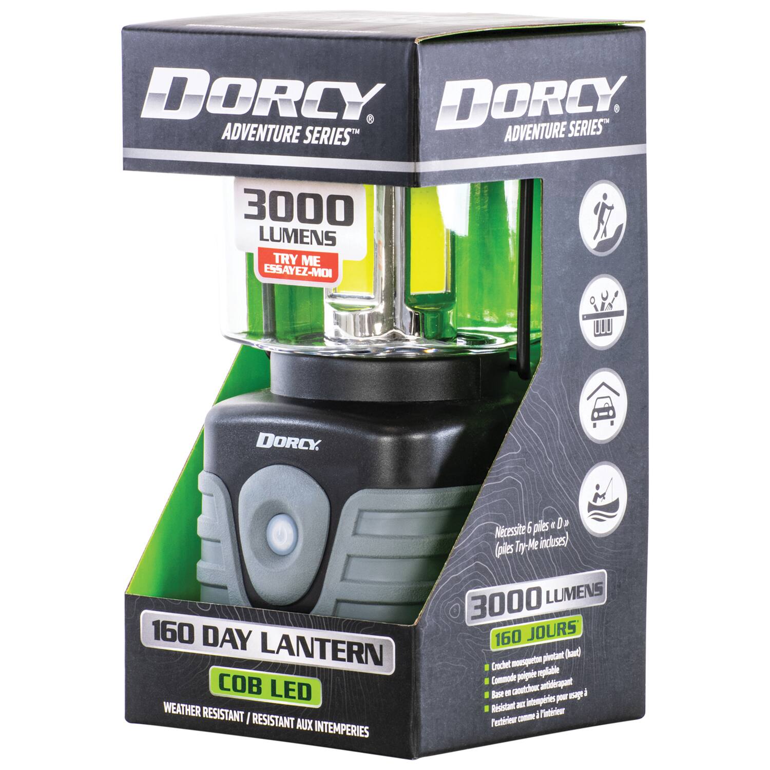 DORCY ADVENTURE SERIES  
3000 LUMENS  
TRY ME / ESSAYEZ-NOI  
5 piles D (piles TryMe incluses)  
160 JOURS  
LANTERN  
Crochet mousqueton pivotant  
Commode poignée rotative  
Base en caoutchouc antidérapant  
Résistant aux intempéries  
WEATHER RESISTANT  
COB LED  
160 DAY LANTERN  
COB LED  
WEATHER RESISTANT / RESISTANT AUX INTÉMPÉRIES