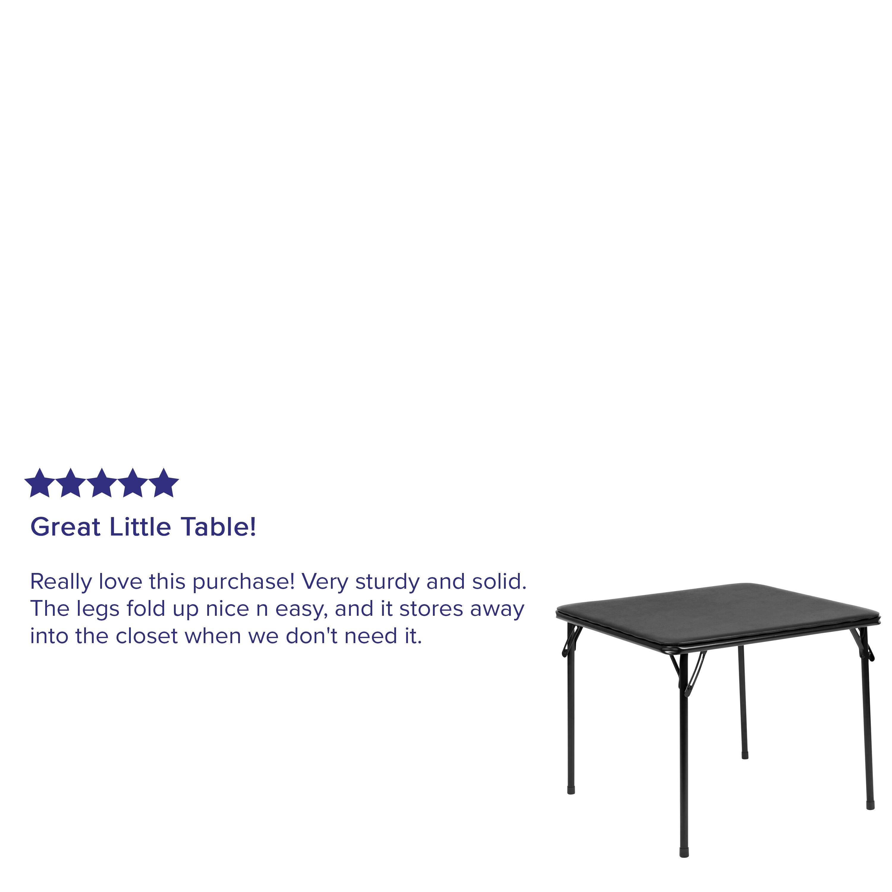 Great Little Table!  
Really love this purchase! Very sturdy and solid. The legs fold up nice n easy, and it stores away into the closet when we don't need it.