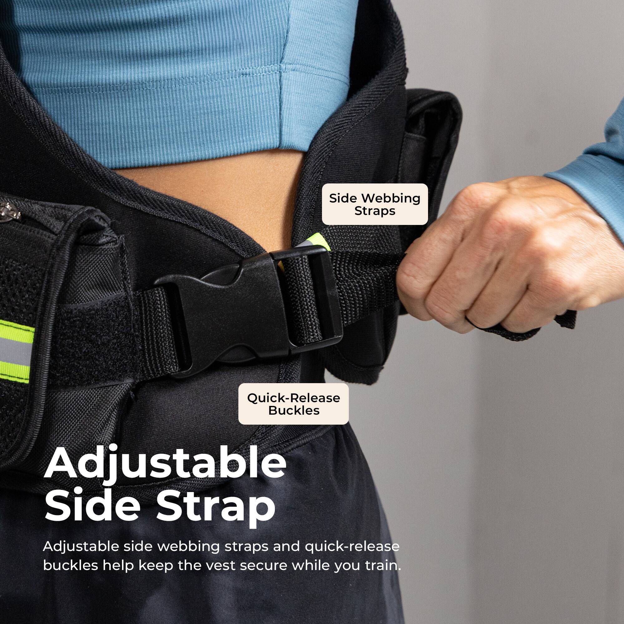 Side Webbing Straps  
Quick-Release Buckles  
Adjustable Side Strap  

Adjustable side webbing straps and quick-release buckles help keep the vest secure while you train.