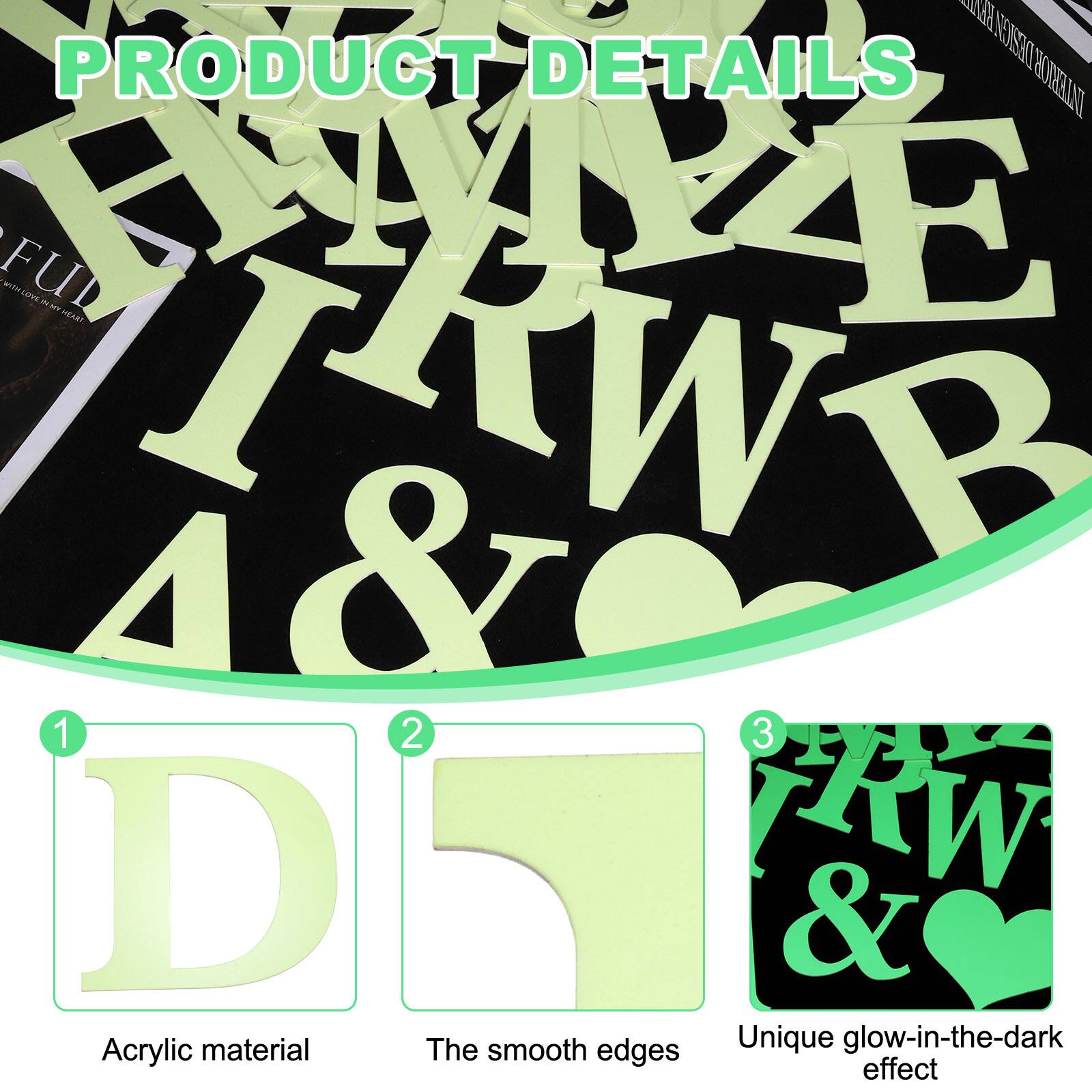 PRODUCT DETAILS

1. Acrylic material
2. The smooth edges
3. Unique glow-in-the-dark effect