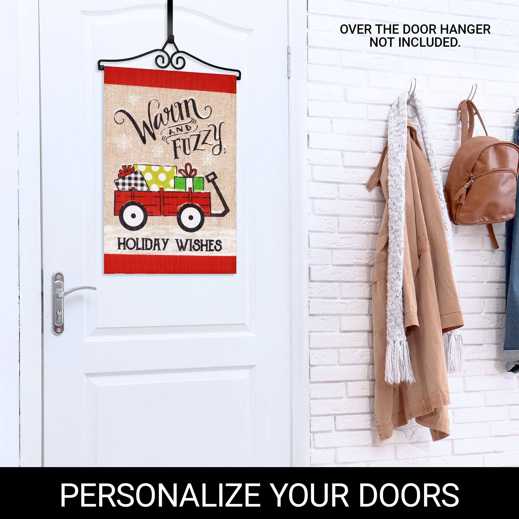 Warm and Fuzzy  
HOLIDAY WISHES  

OVER THE DOOR HANGER NOT INCLUDED.  

PERSONALIZE YOUR DOORS