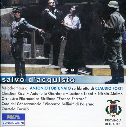 salvo d'acquisto
Melodramma di ANTONIO FORTUNATO su libretto di CLAUDIO FORTI
Christian Ricci • Antonella Giordano • Luciano Leoni • Nicola Alaimo
Orchestra Filarmonica Siciliana "Franco Ferrara"
Coro del Conservatorio "Vincenzo Bellini" di Palermo
Carmelo Caruso
TO. 2905-25 1975
BONGIOVANNI
PROVINCIA DI TRAPANI