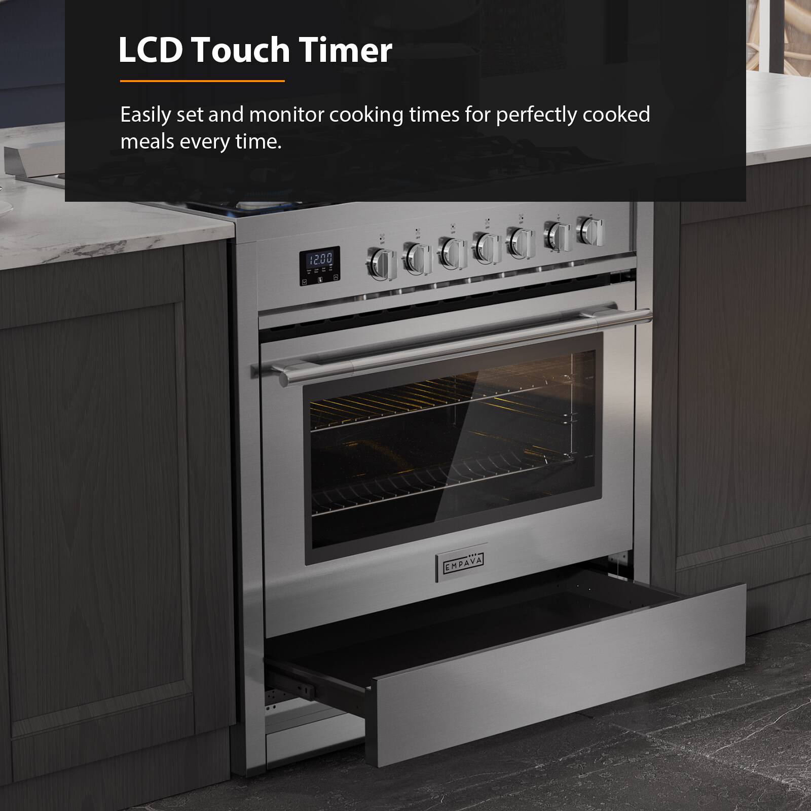 LCD Touch Timer
Easily set and monitor cooking times for perfectly cooked meals every time.

2:12:00 - i. EMPAVA