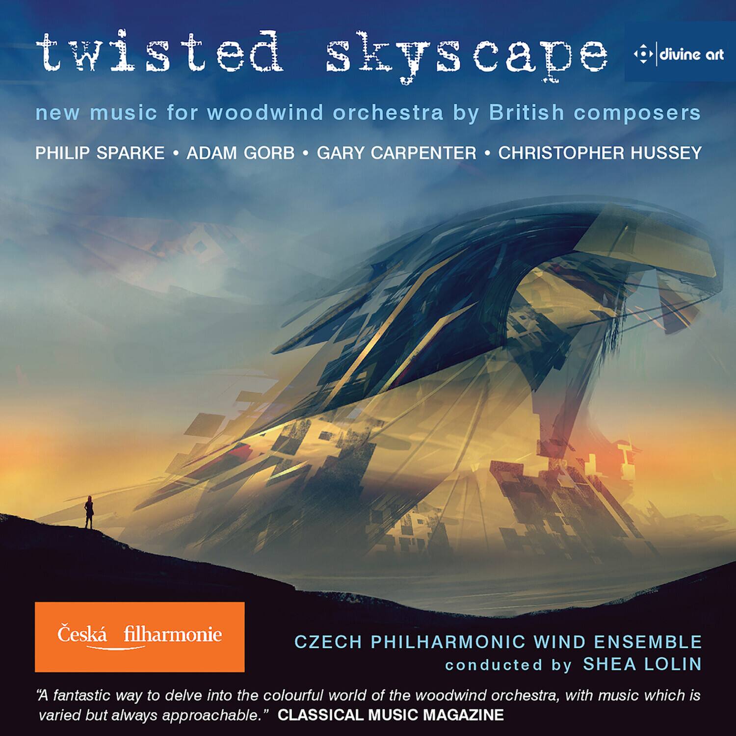 twisted skyscape  
new music for woodwind orchestra by British composers  
PHILIP SPARKE • ADAM GORB • GARY CARPENTER • CHRISTOPHER HUSSEY  

Czech filharmonie  
CZECH PHILHARMONIC WIND ENSEMBLE  
conducted by SHEA LOLIN  

"A fantastic way to delve into the colourful world of the woodwind orchestra, with music which is varied but always approachable."  
CLASSICAL MUSIC MAGAZINE