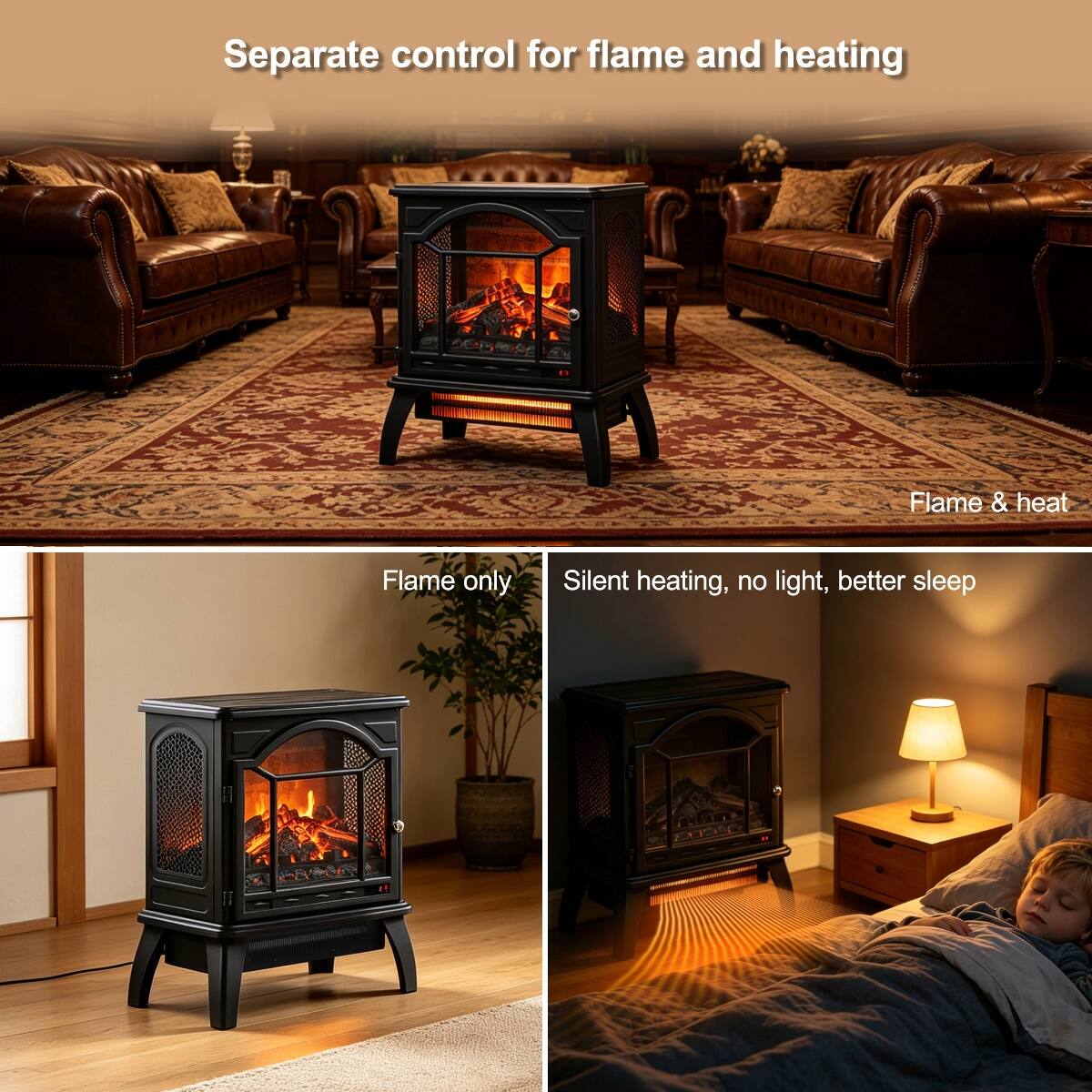 Separate control for flame and heating

Flame & heat

Flame only

Silent heating, no light, better sleep