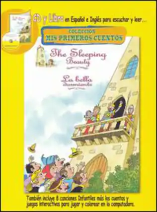 CD y Libro en Español e Inglés para escuchar y leer...
COLECCIÓN MIS PRIMEROS CUENTOS
The Sleeping Beauty
La Bella Durmiente
También incluye 8 canciones Infantiles más los cuentos y juegos interactivos para jugar y colorear en la computadora.