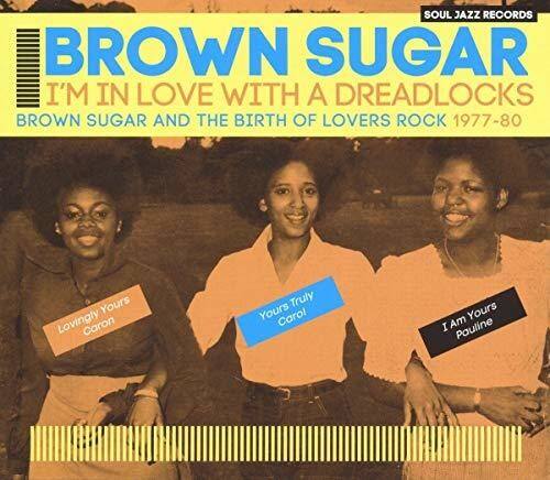 Brown Sugar - Soul Jazz Records Presents Brown Sugar: I'm In Love With A Dreadlocks Brown Sugar And - COMPACT DISCS [CD] price history on PriceWatchPro