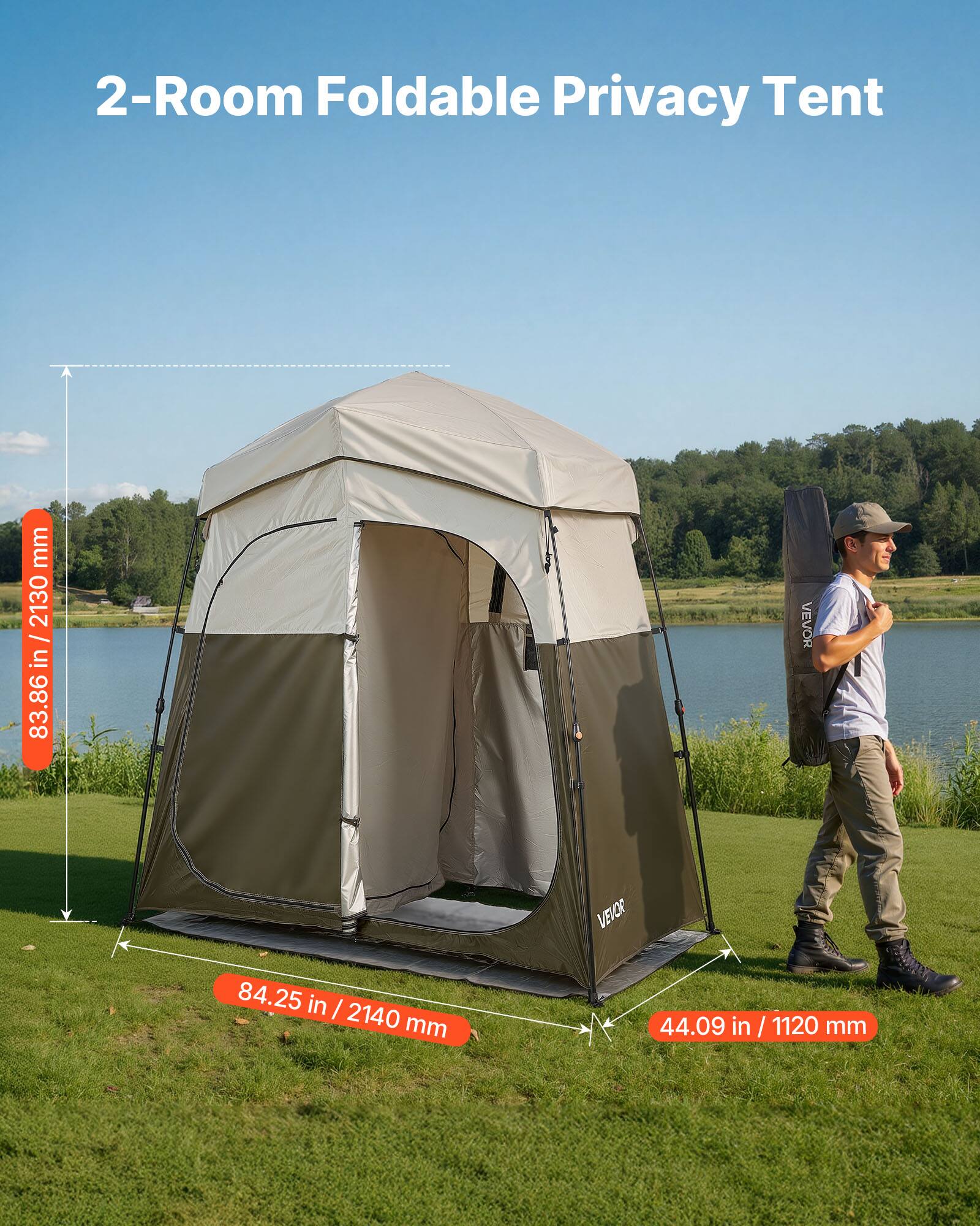 2-Room Foldable Privacy Tent  
mm 2130 / in 83.86  
VEVOR  
84.25 in / 2140 mm  
44.09 in / 1120 mm