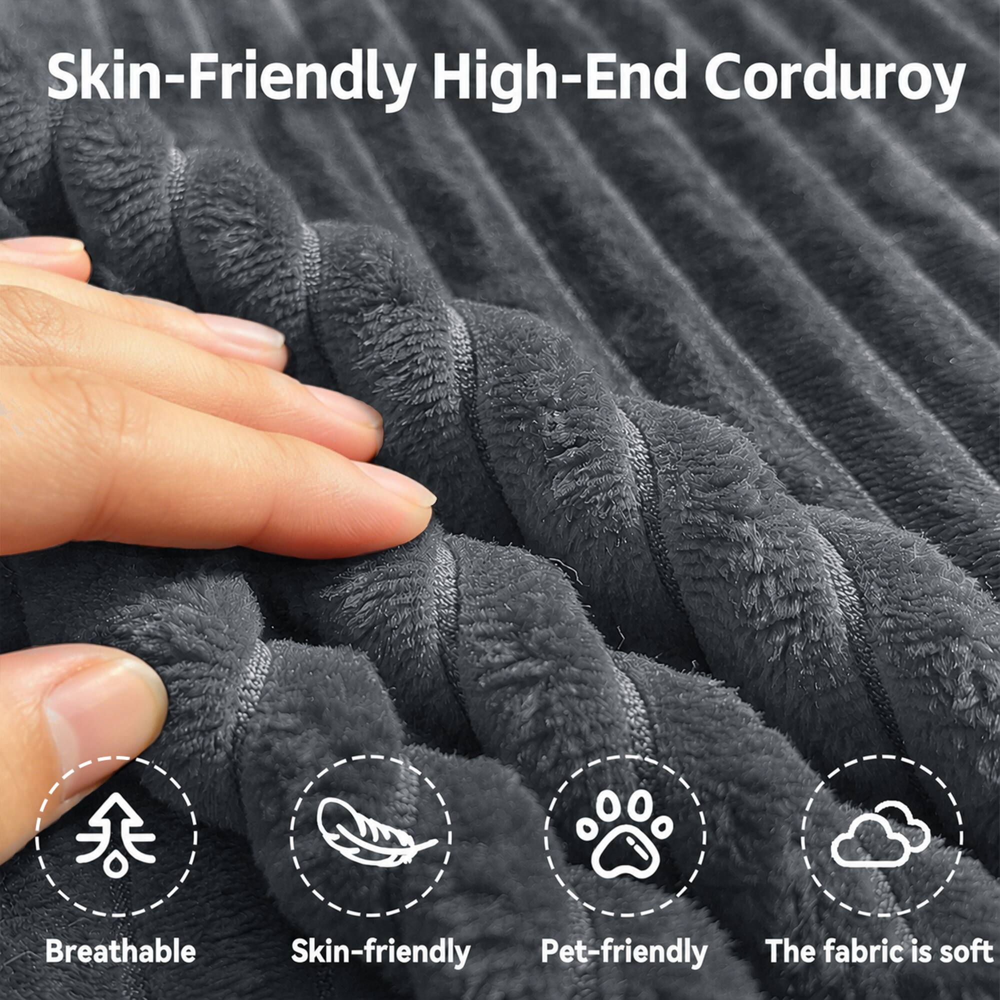 Skin-Friendly High-End Corduroy

- Breathable
- Skin-friendly
- Pet-friendly
- The fabric is soft